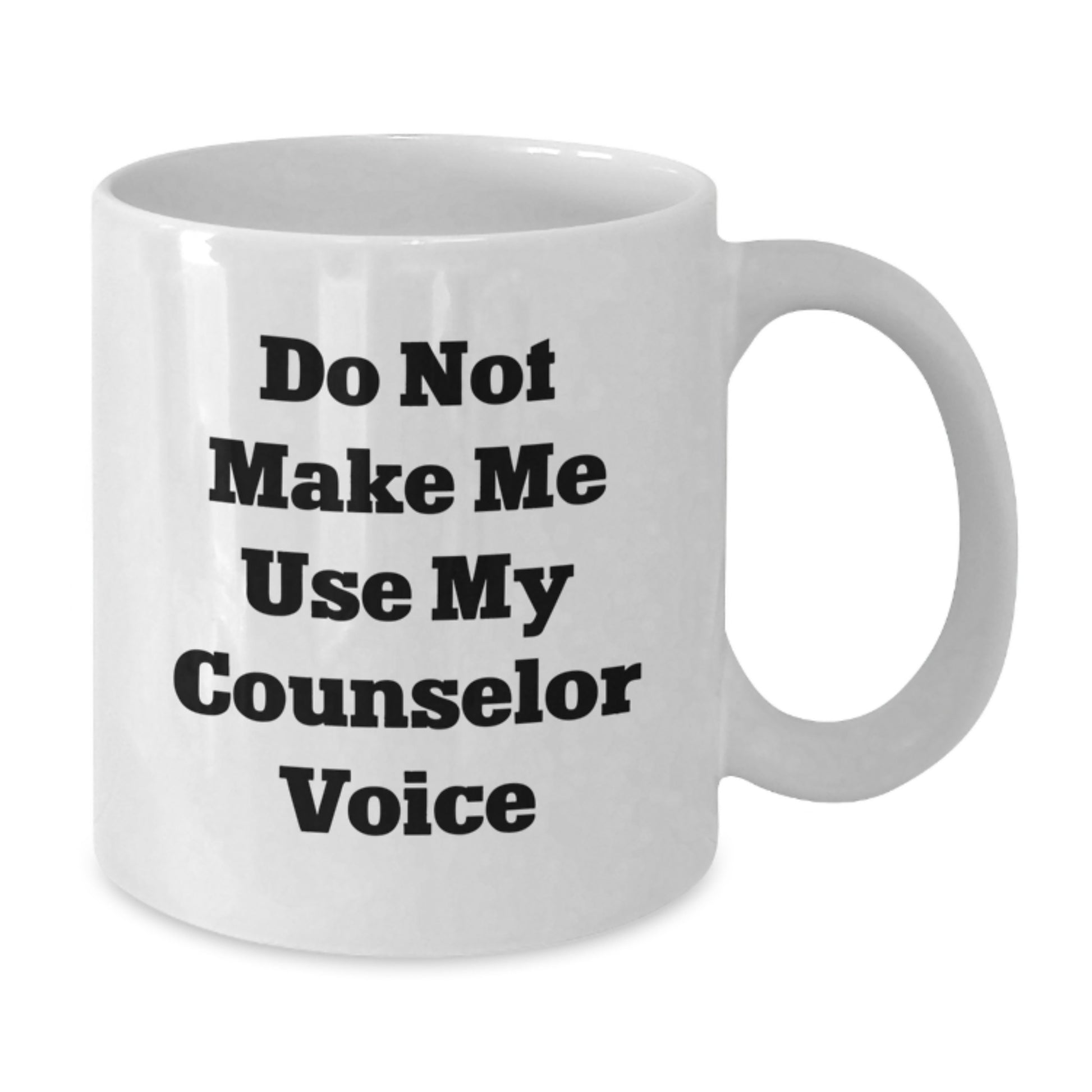 Funny Counselor Gifts from Friends for Graduation Unique White Coffee Mugs, 'Do Not Make Me Use My Counselor Voice' Quote, 11oz or 15oz Ceramic, Microwave, and Dishwasher Safe - Additional
