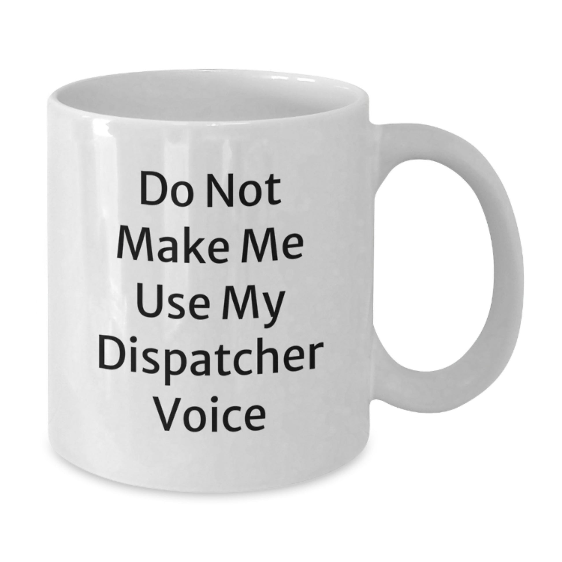 Dispatcher Keepsake White Coffee Mug for Him 11oz Ceramic Birthday Gift - Additional