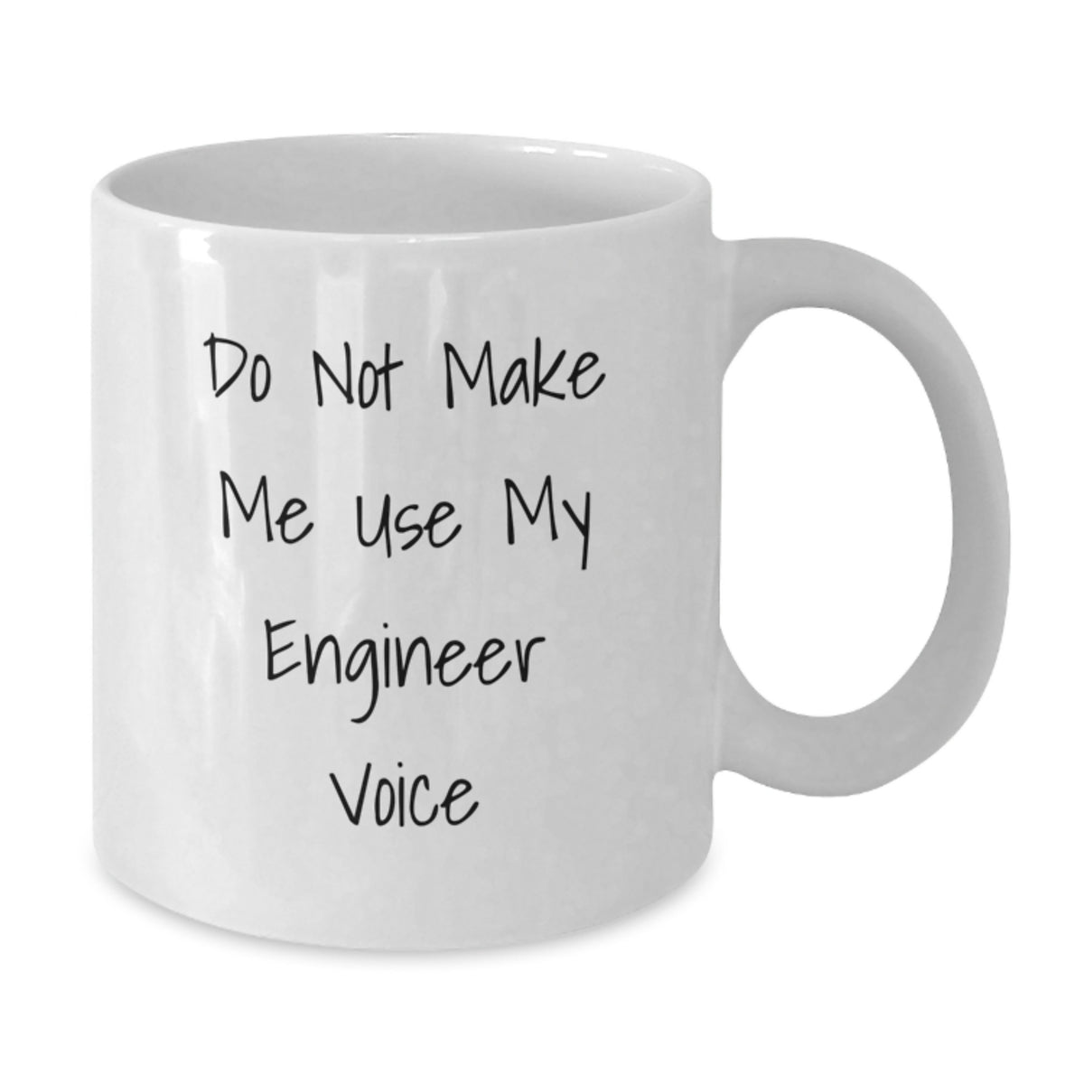Engineer Gift for Him - Do Not Make Me Use My Engineer Voice Keepsake - Additional