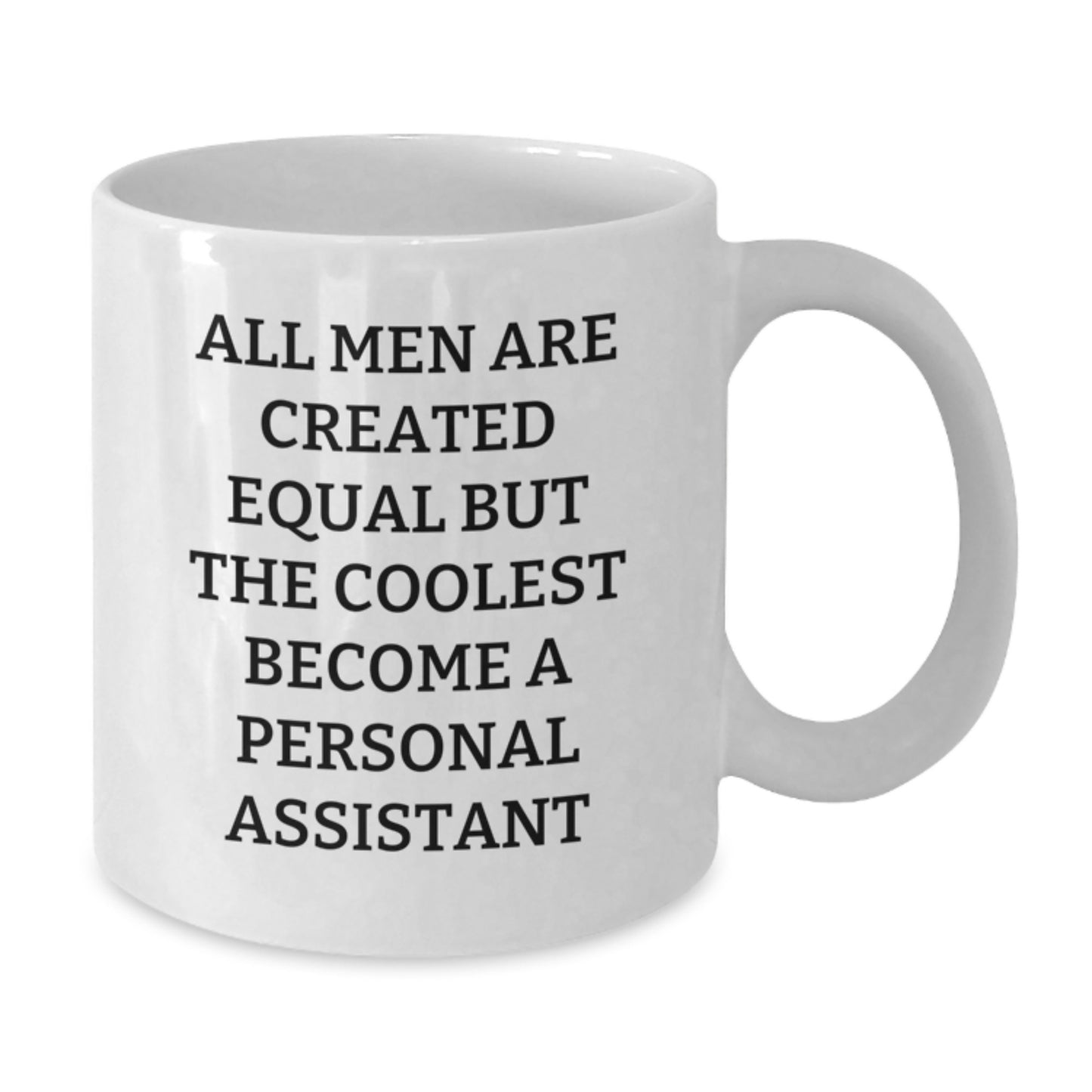 Funny Personal Assistant Gifts for Men from Friends - White Coffee Mug, 'All Men Are Created Equal But The Coolest Become A Personal Assistant' Quote, Birthday Unique Gifts - Additional