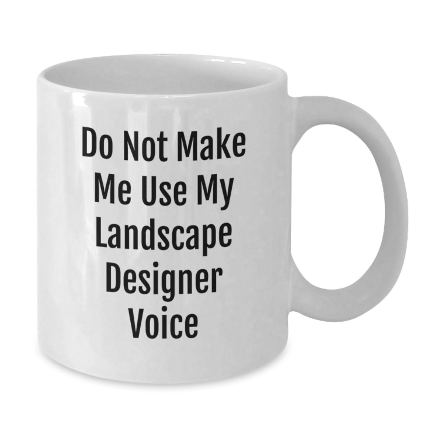 Funny Landscape Designer Gifts from Friends Unique White Coffee Mug - Inspirational for Graduation Day - Additional