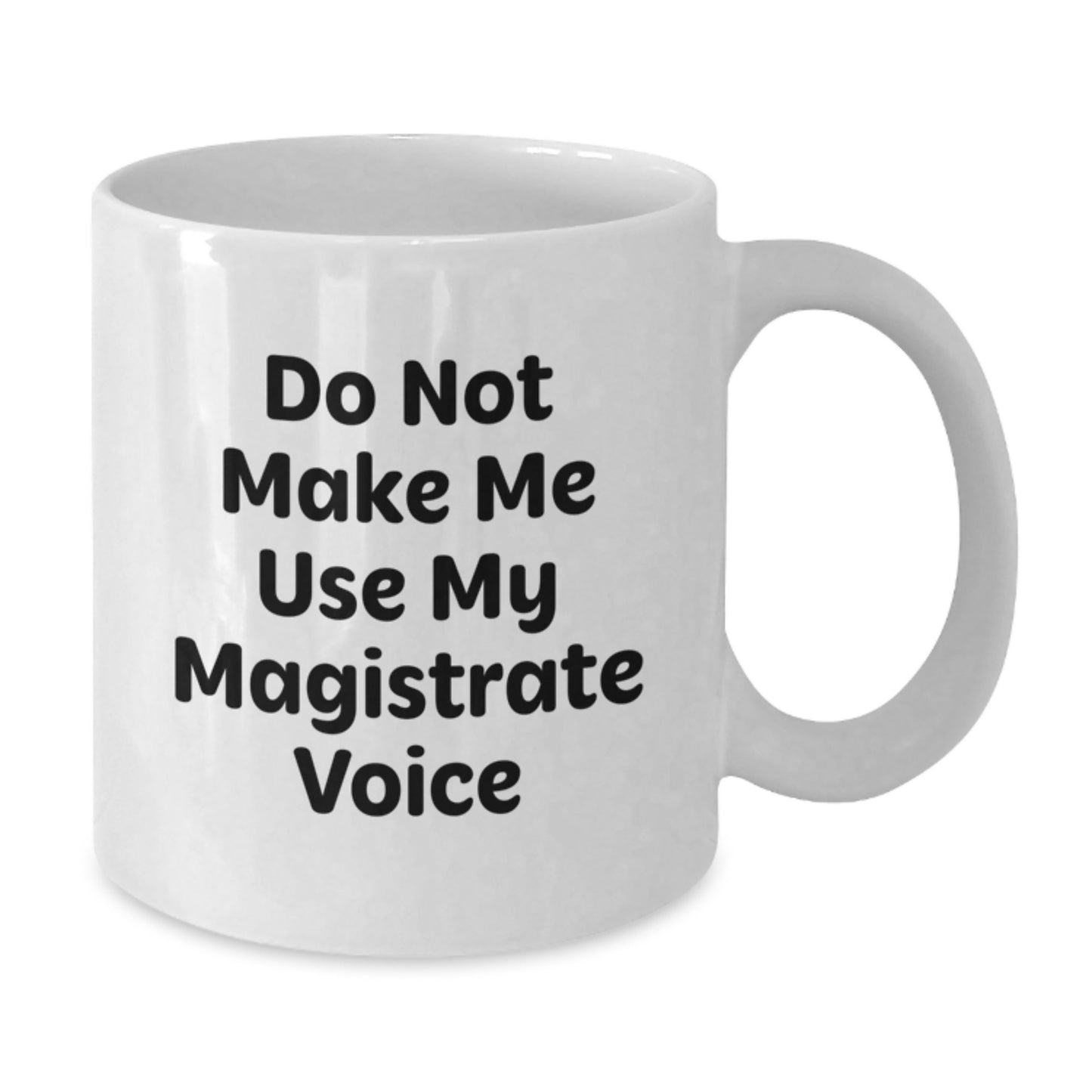 Funny Magistrate Gifts for Magistrate Mother's Day White Coffee Mug from Men - Additional