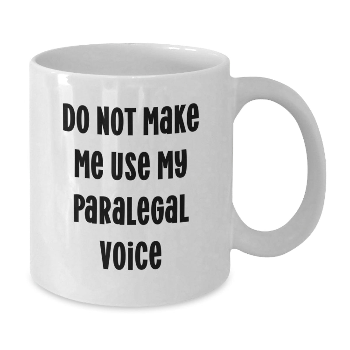 Paralegal Gift for Him - Do Not Make Me Use My Paralegal Voice Keepsake - Additional