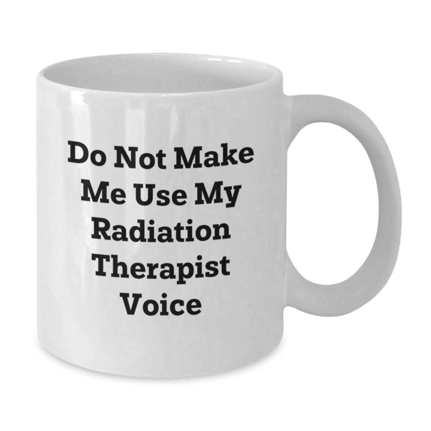 Radiation Therapist Keepsake White Mug for Him Birthday Gift - Additional