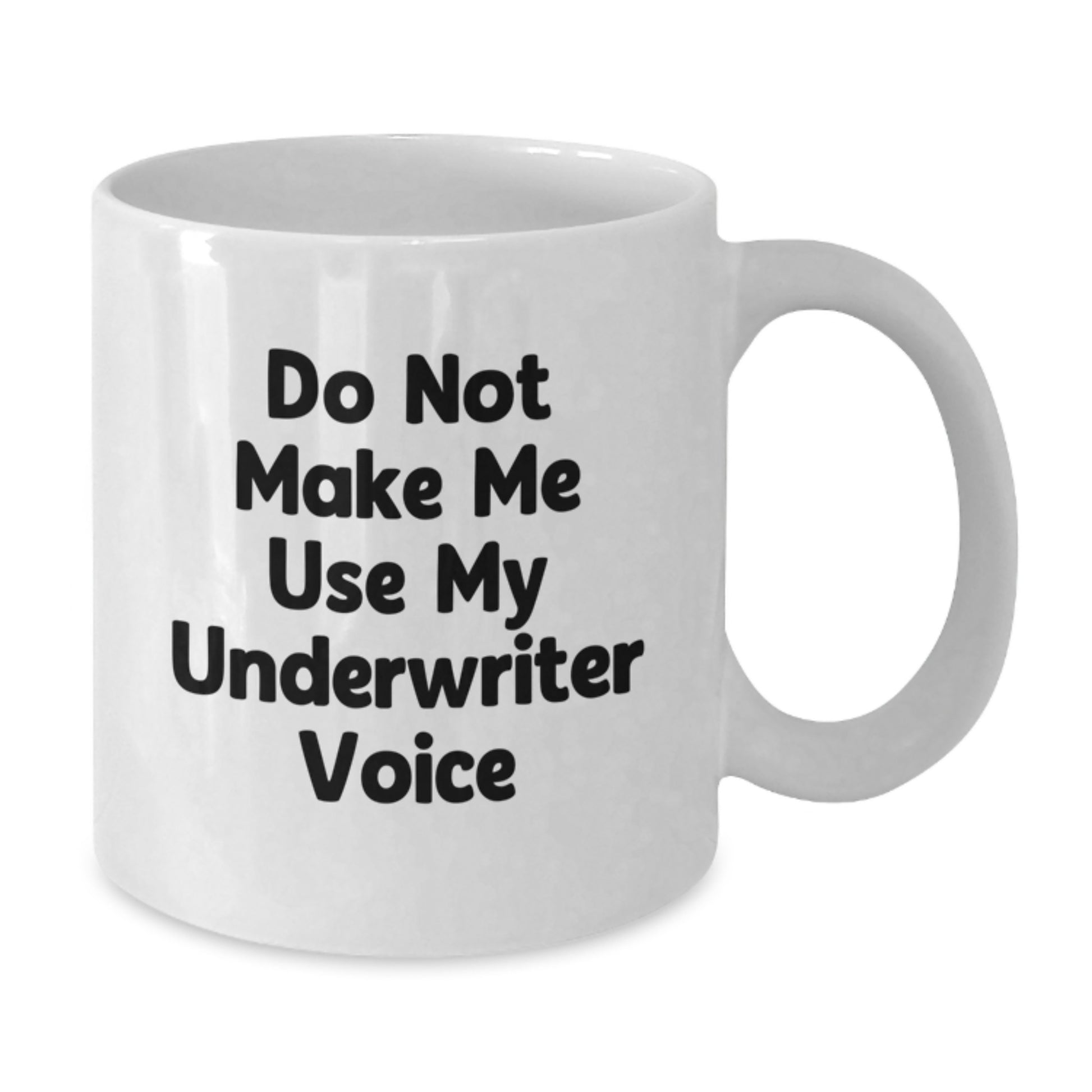 Funny Underwriter White Coffee Mug Gifts from Family to Mother's Day Unique Presents for Women Underwriter - Additional