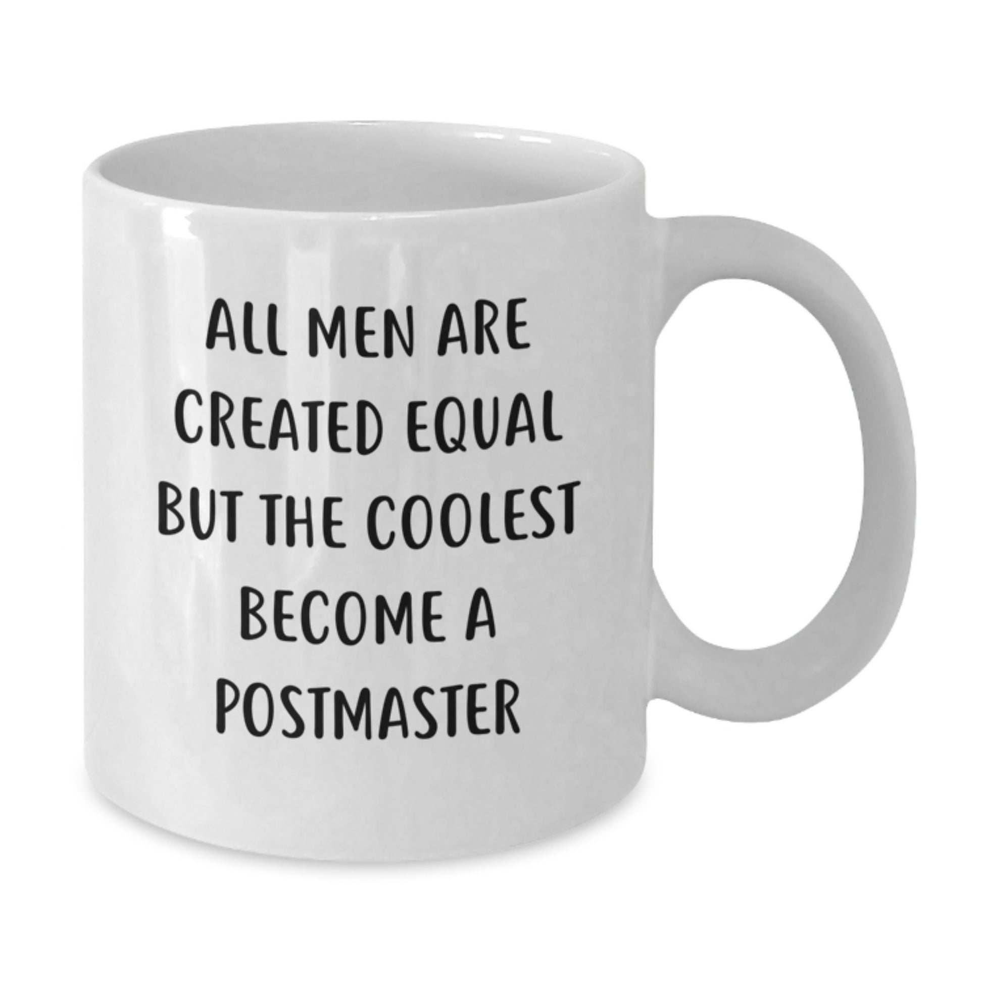 Gifts from Friends for Postmaster, Unique Postmaster White Coffee Mug, Mother's Day Inspirational Quote 'All Men Are Created Equal But The Coolest Become A Postmaster' - Additional