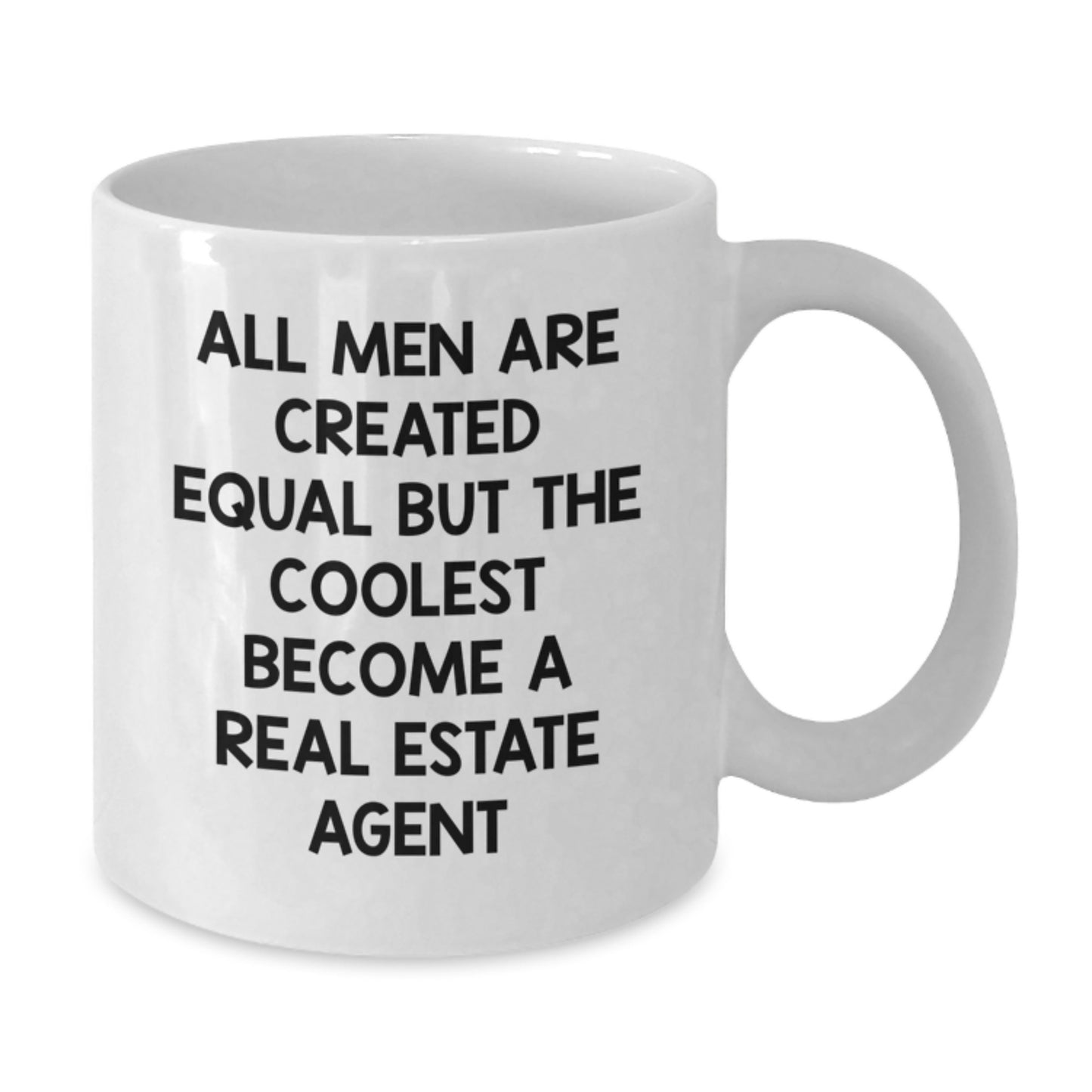 Funny Gifts from Men, Gifts for Real Estate Agent, White Coffee Mug for Mom - All Men Are Created Equal But The Coolest Become A Real Estate Agent - Additional