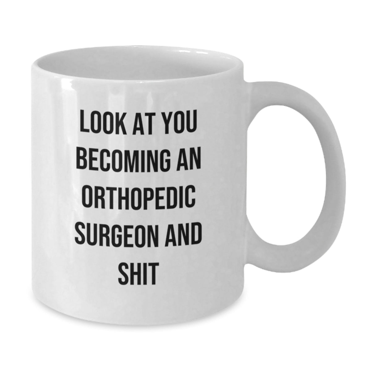 Orthopedic Surgeon Gift for Him - Humorous Keepsake White Coffee Mug - Additional