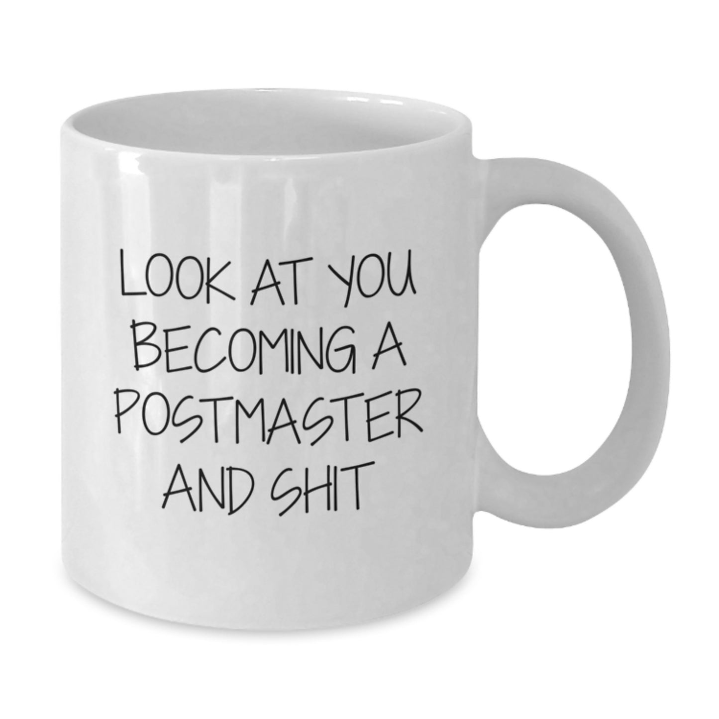 Funny Postmaster Gifts from Family, Unique White Coffee Mug for Postmaster, Become a Postmaster and Shit Quote - Additional