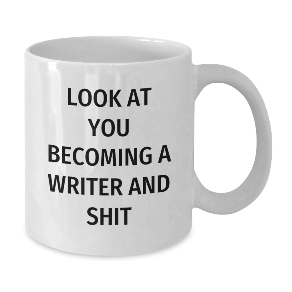 Writer Gift For Him - Funny 'Look At You Becoming A Writer And Shit' - Additional