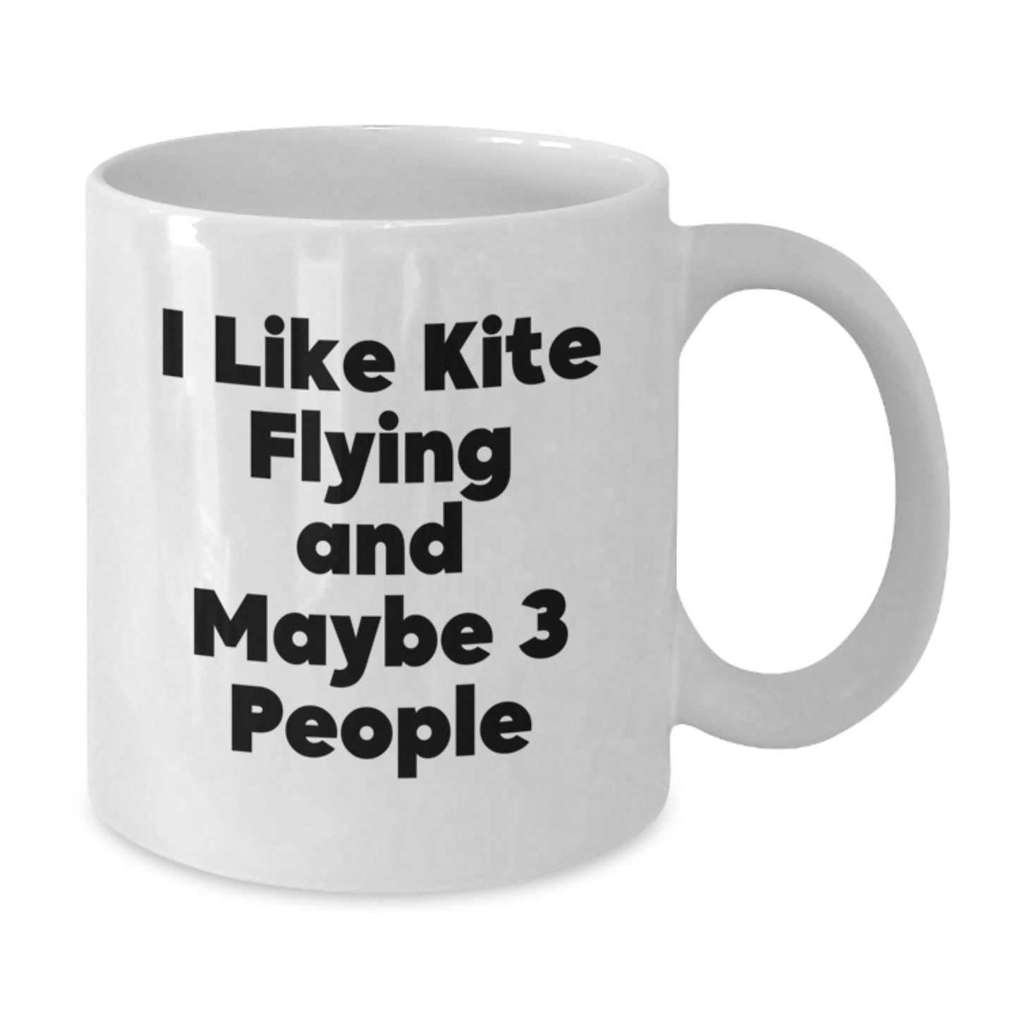 Kite Flying Enthusiast Gifts for Men, I Like Kite Flying And Maybe 3 People, Funny White Coffee Mug, Christmas Unique Presents from Friends - Additional