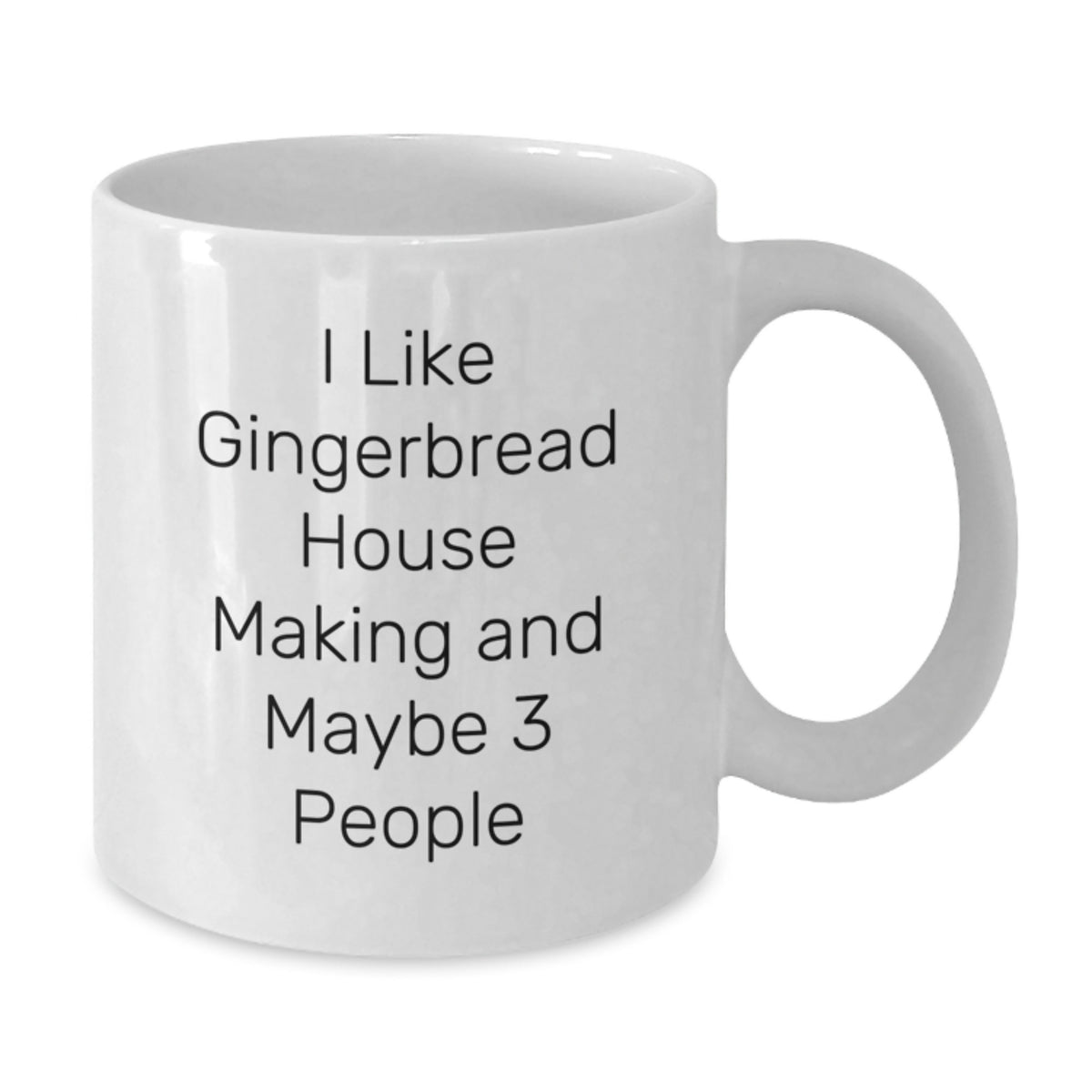 Quirky Christmas Gift I Like Gingerbread House Making And Maybe 3 People - Additional