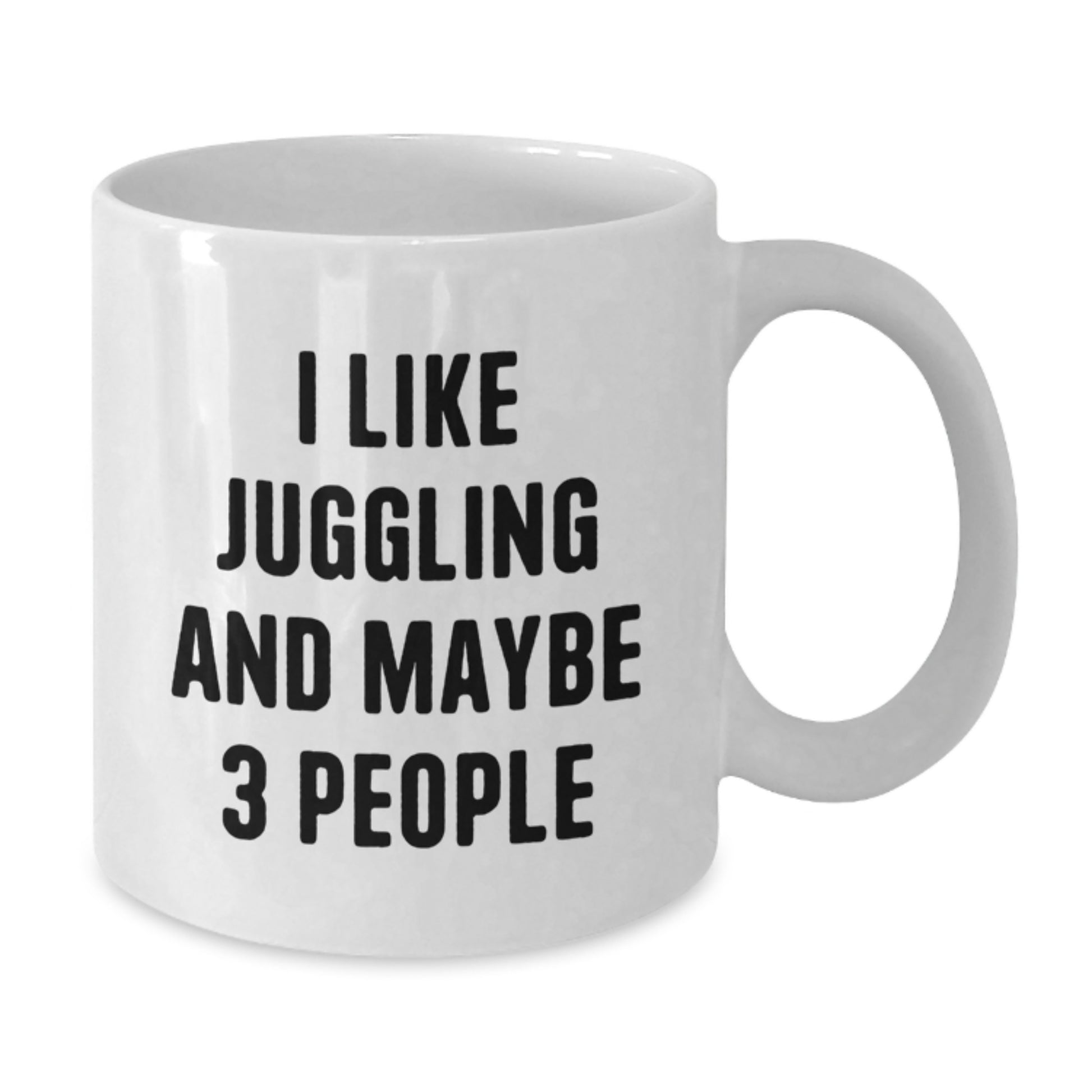 Juggling Enthusiasts Gifts from Women to Friends, Funny White Coffee Mug for Graduation, 'I Like Juggling And Maybe 3 People' - Additional