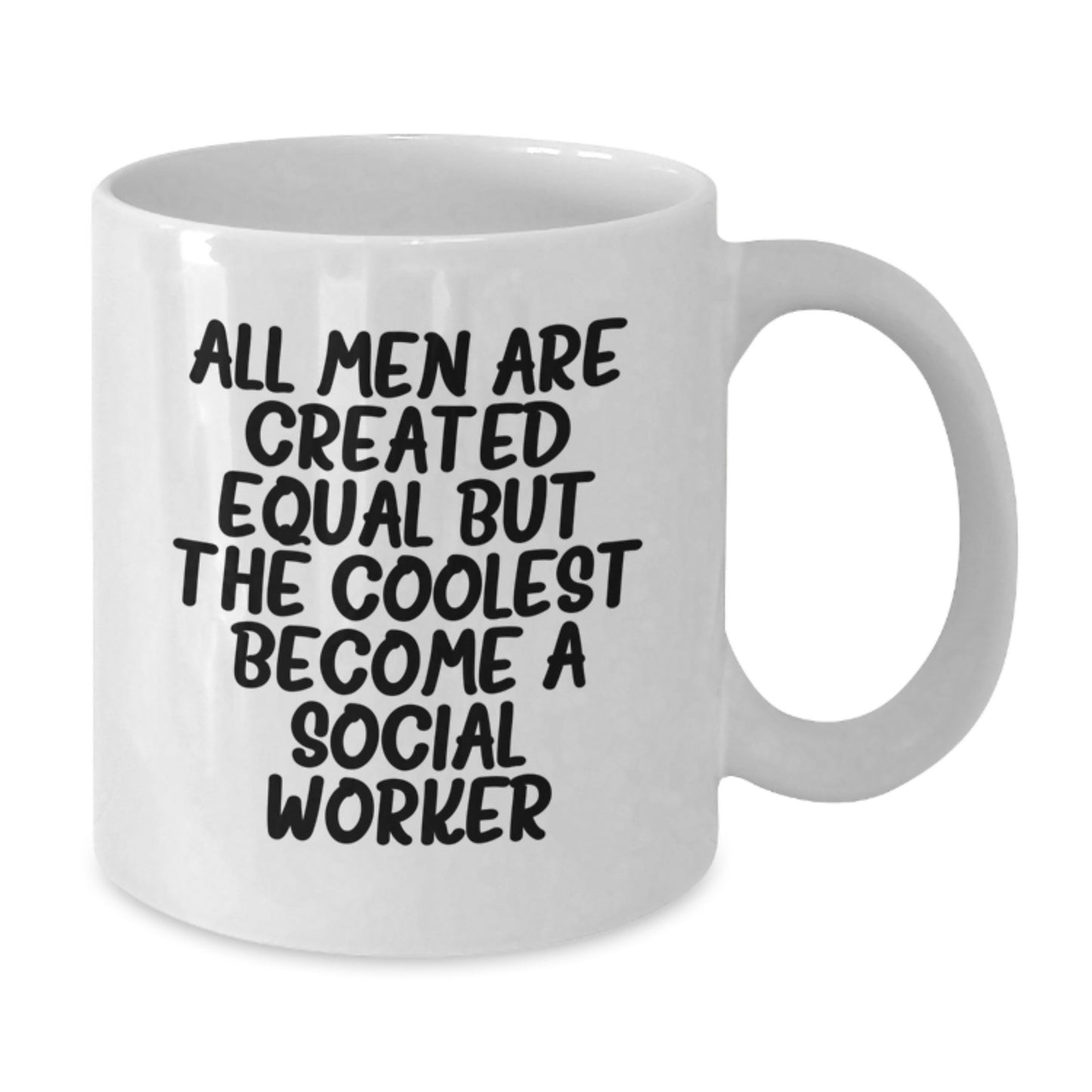 Gifts from Friends for Social Worker Graduation Unique White Coffee Mugs, Funny Quote 'All Men Are Created Equal But The Coolest Become A Social Worker' - Additional