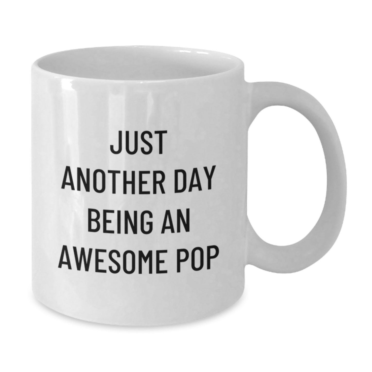 Funny White Coffee Mug Gifts from Men for Pop Lovers - Just Another Day Being Awesome, Fun Pop Quotes, Christmas Unique Gifts - Additional