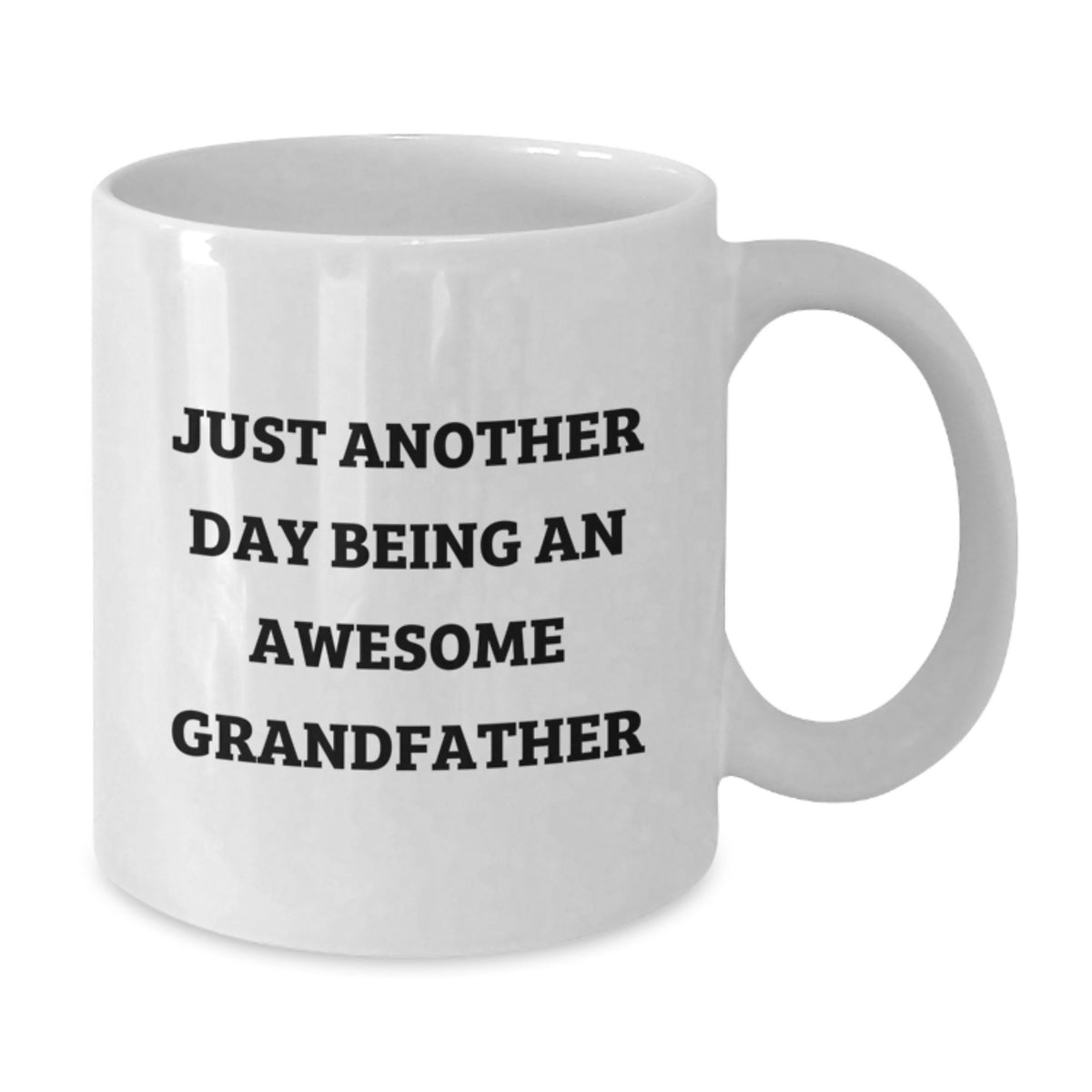 Grandfather Gift For Him - Keepsake White Coffee Mug - Just Another Day - Additional