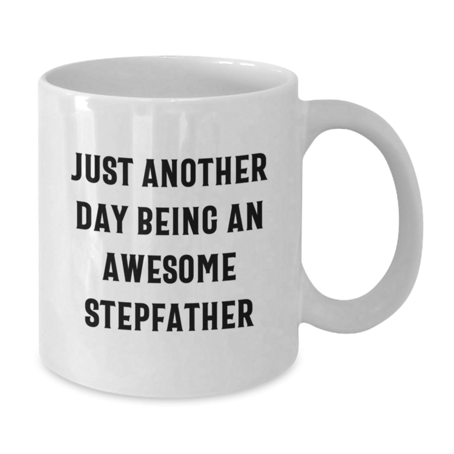 Funny Stepfather Gifts from Family - Just Another Day Being An Awesome Stepfather White Coffee Mug for Stepfather on Mother's Day - Additional