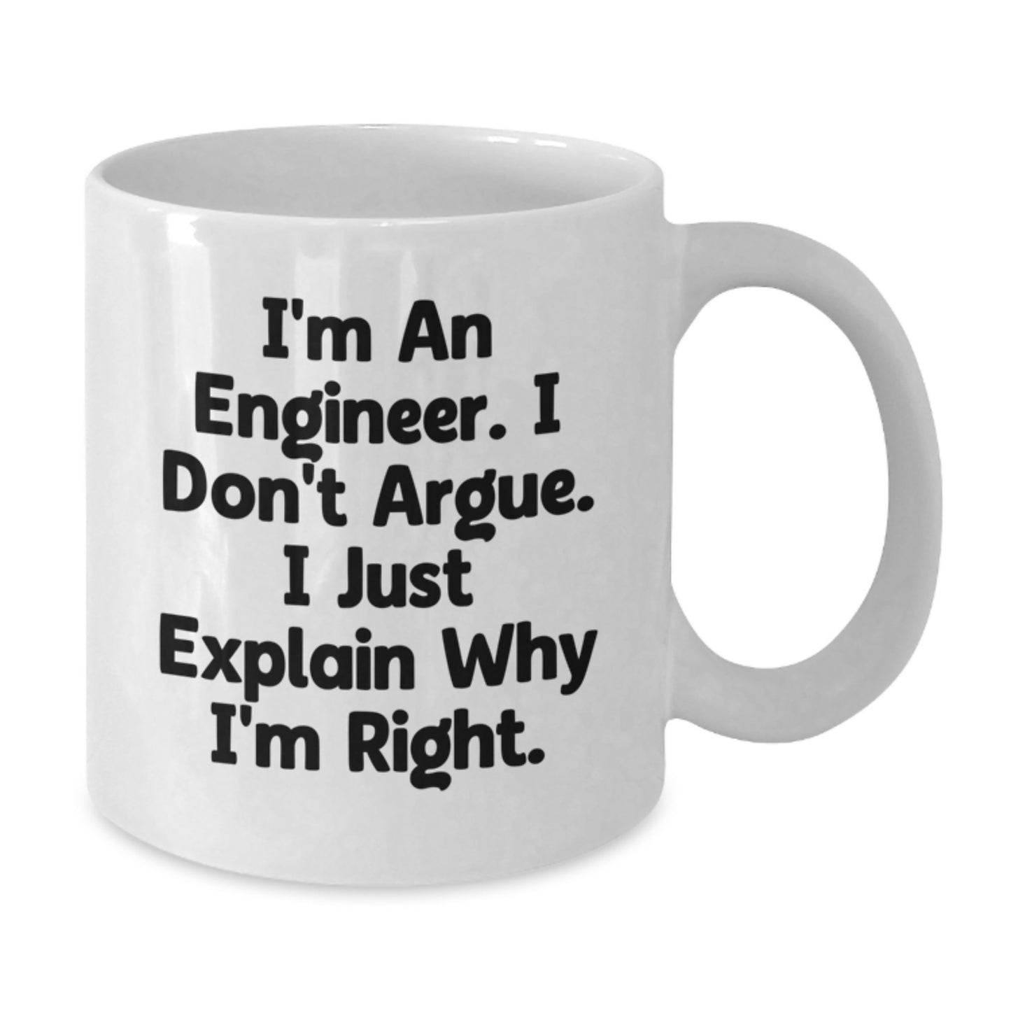 Funny Engineer Gifts from Friends for Men White Christmas Unique Coffee Mugs I'm An Engineer I Don't Argue I Just Explain Why I'm Right, Engineer Humor, White Coffee Mug - Additional