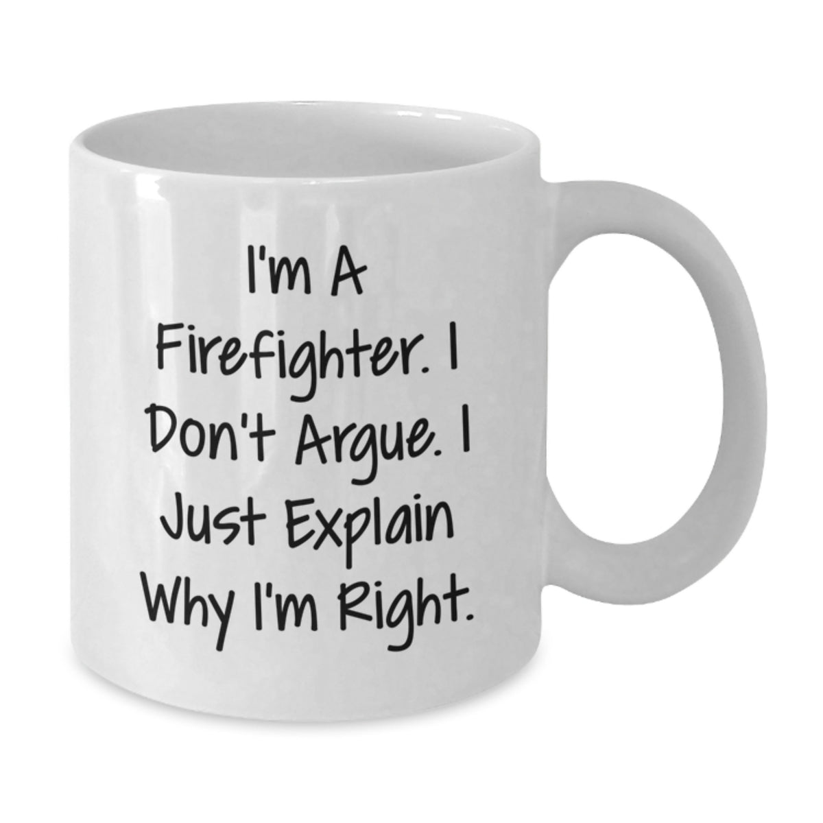 White Coffee Mug Gift A Firefighter's Assertive Tone Idea for Coworkers - Additional