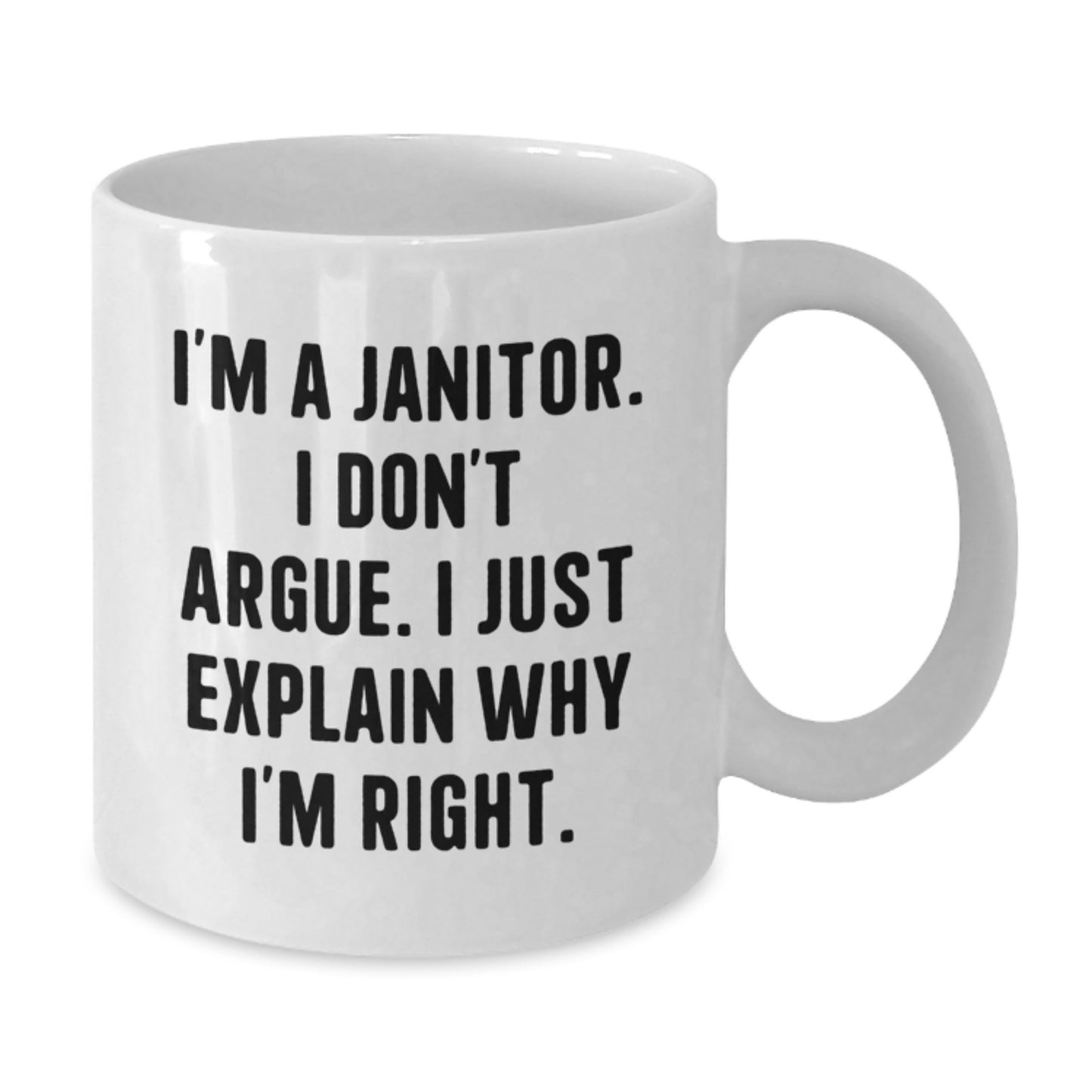 Funny Janitor Gifts from Friends, Unique White Coffee Mug for Janitor Men, Birthday Unique Gifts with 'I'm A Janitor I Don't Argue I Just Explain Why I'm Right' Quote - Additional
