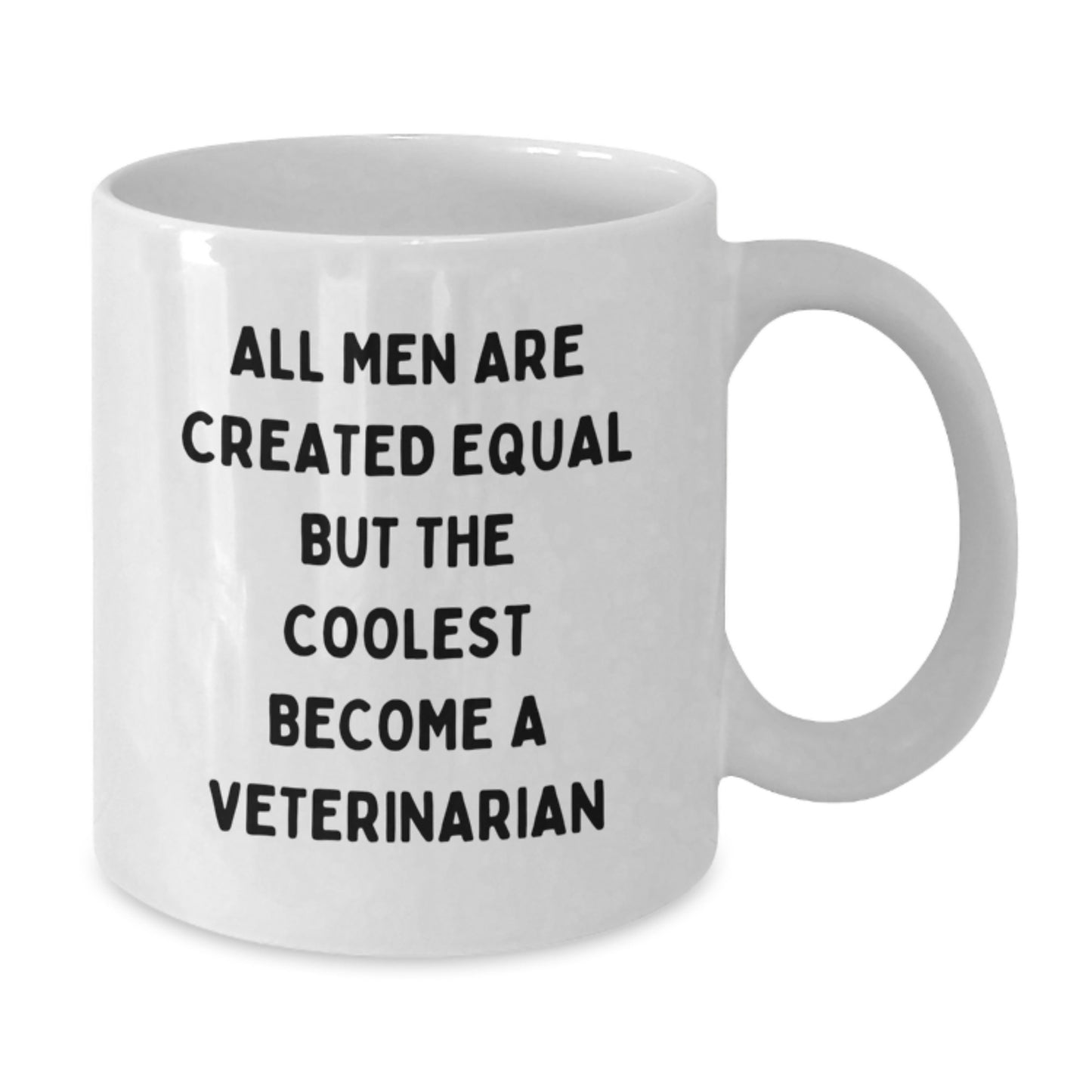 Funny Veterinarian Gifts for Men, 'All Men Are Created Equal But The Coolest Become A Veterinarian' White Coffee Mug - Additional