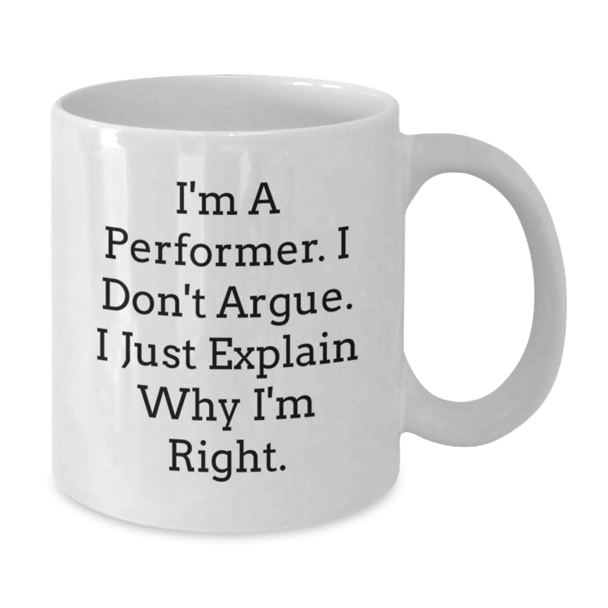 Performer Coffee Mug Gift for Him - A Witty Keepsake, 'I'm A Performer' - Additional