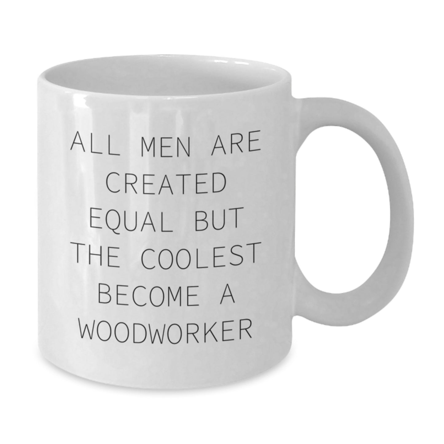 Gifts from Woodworkers - Inspirational Quote - Woodworker Mom's Day Unique White Coffee Mugs - Funny - Additional