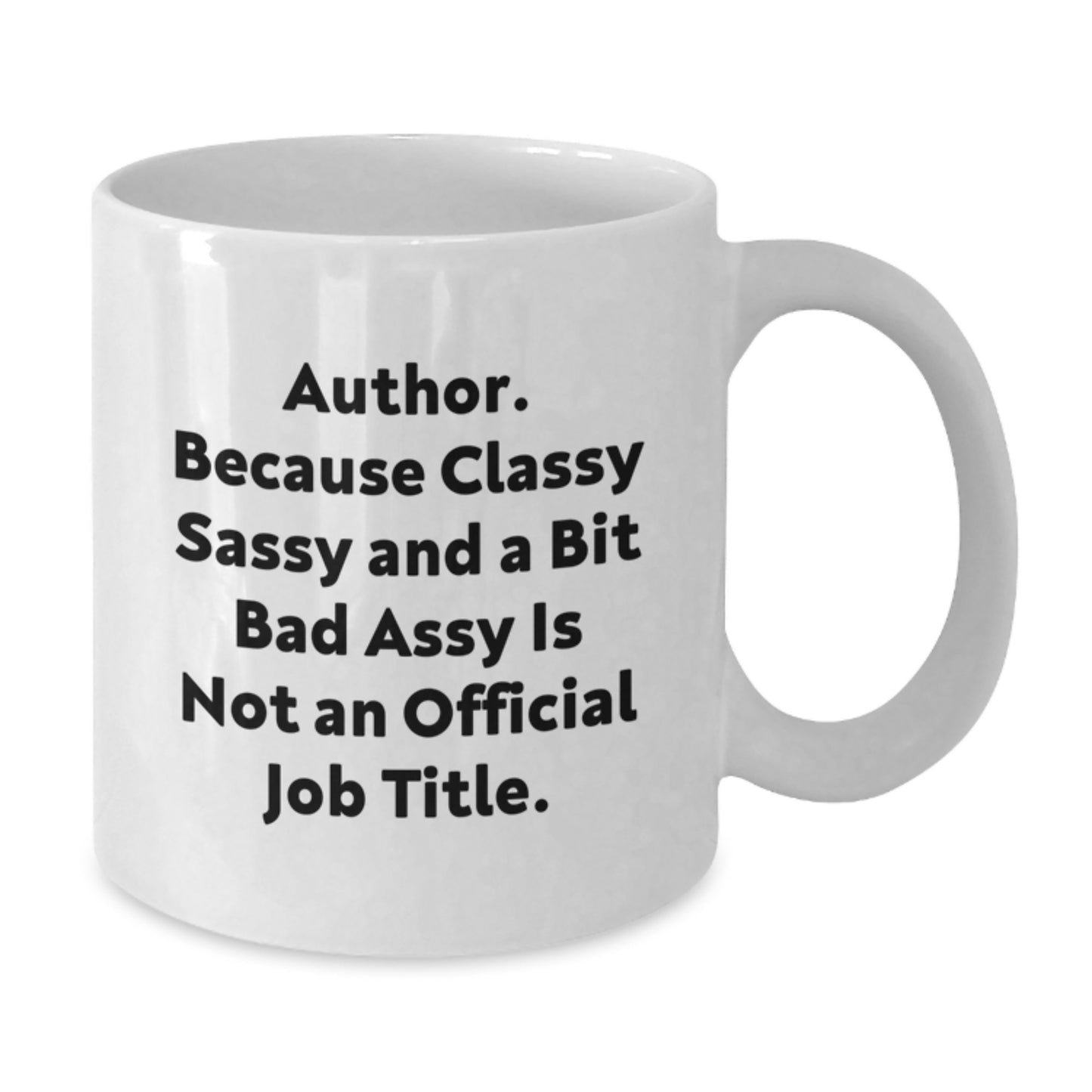 Funny Author Gifts from Friends, White Coffee Mug for Author's Sassy Side, Mother's Day Unique - Additional