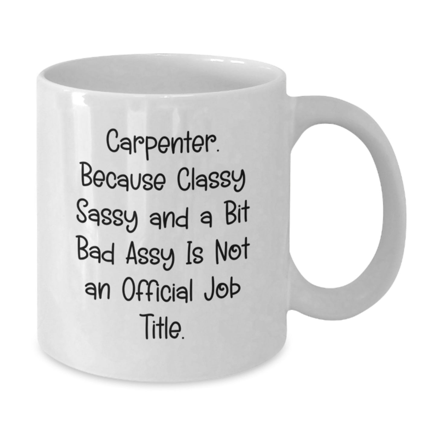 Gifts from Men to Carpenter Friends Funny Quote White Coffee Mug Unique Gifts for Mother's Day - Additional