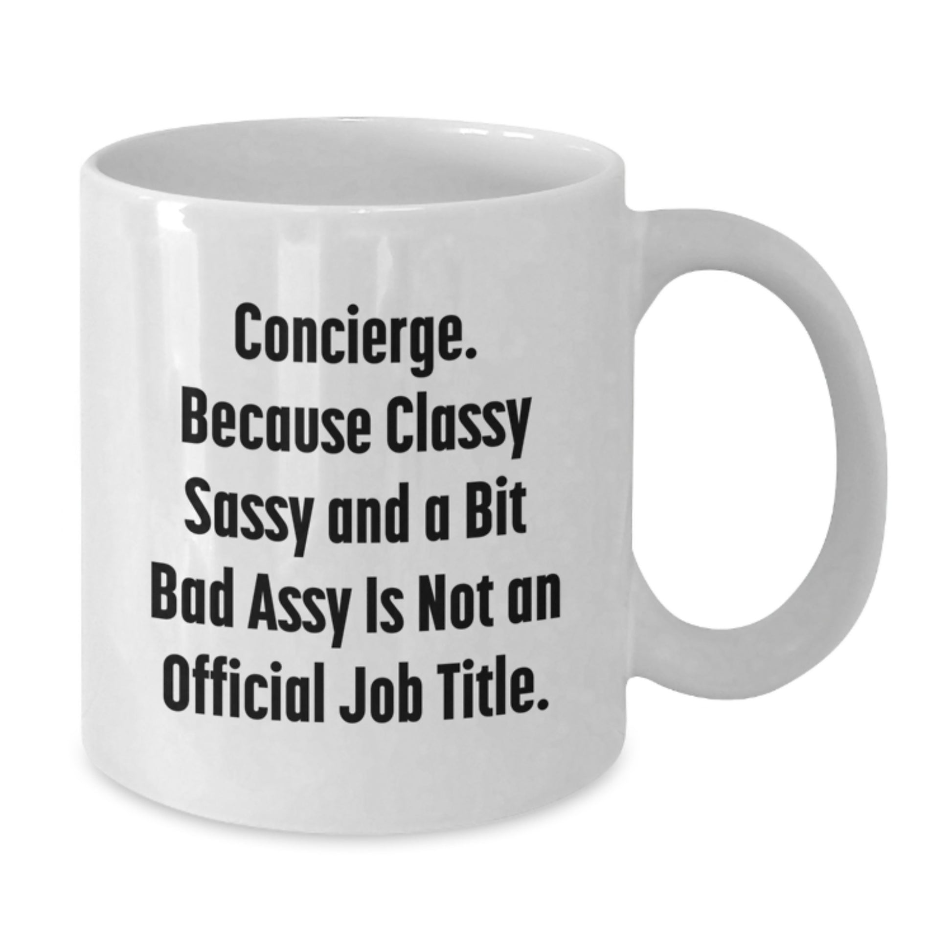 Concierge Inspired Gifts from Friends and Family - Funny Quote White Coffee Mug for Mother's Day - Additional