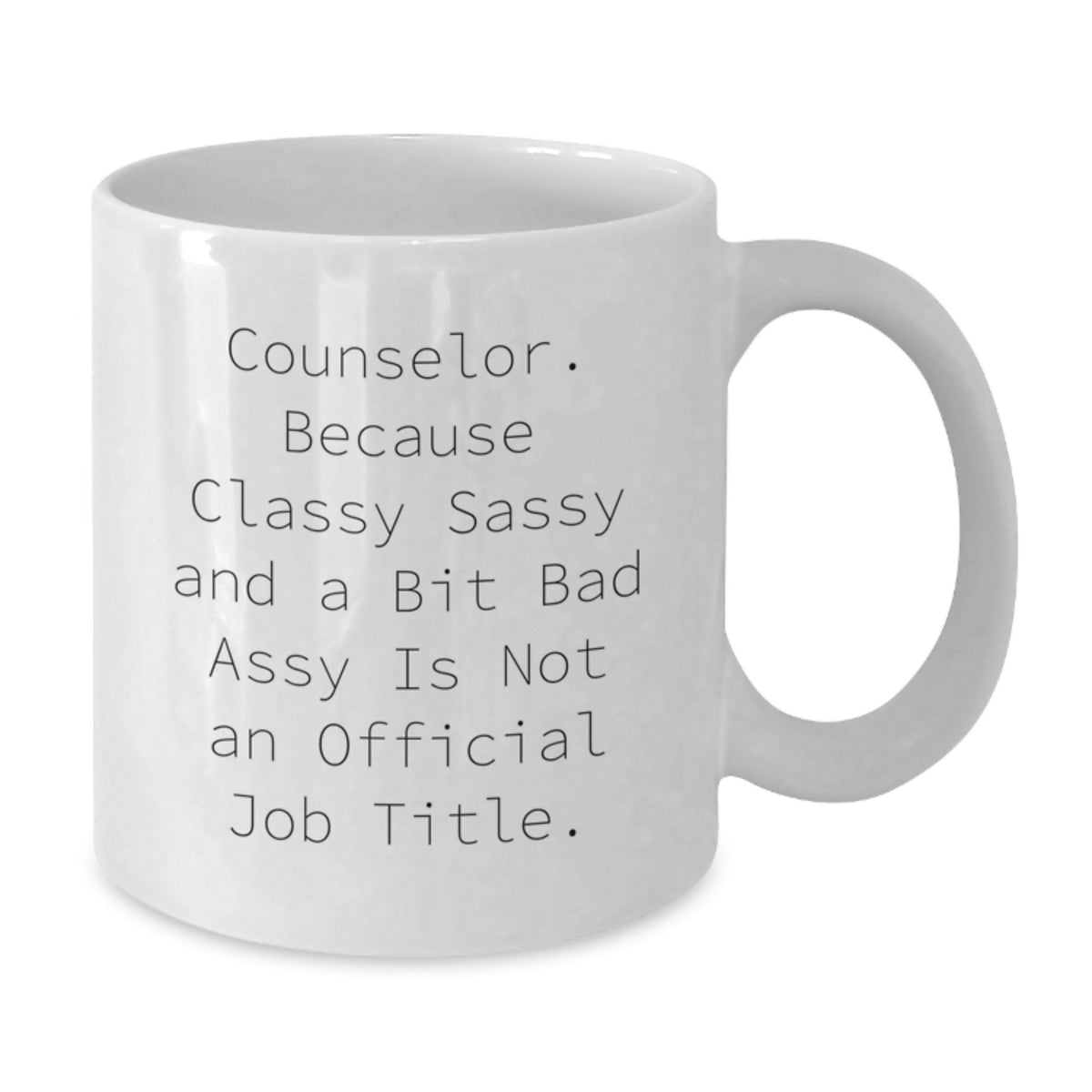 Christmas Gift for Counselor Classy, Sassy, And A Bit Bad Assy Mug - Additional