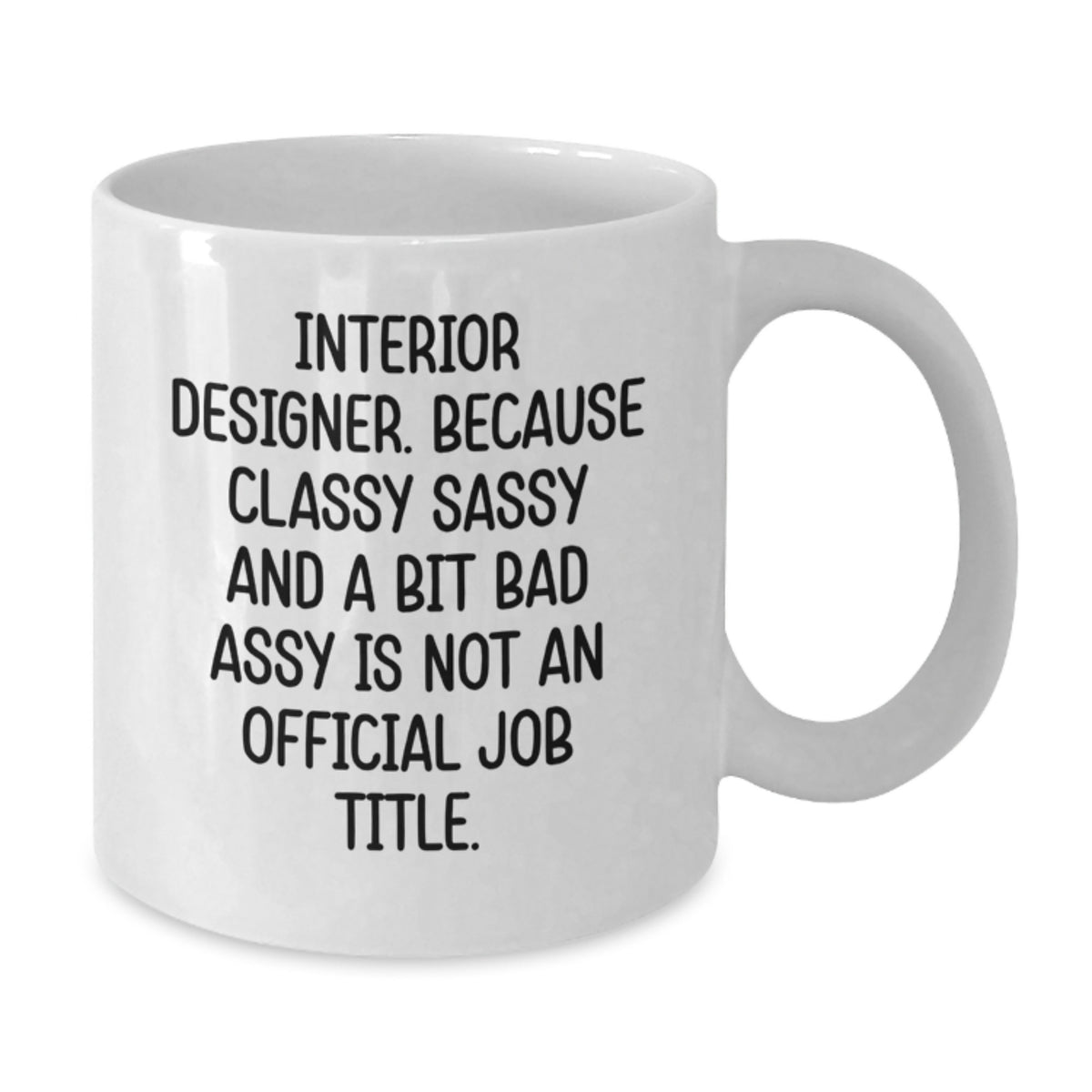 Interior Designer Gift for Him - Classy, Sassy, and a Bit Bad Assy - Additional