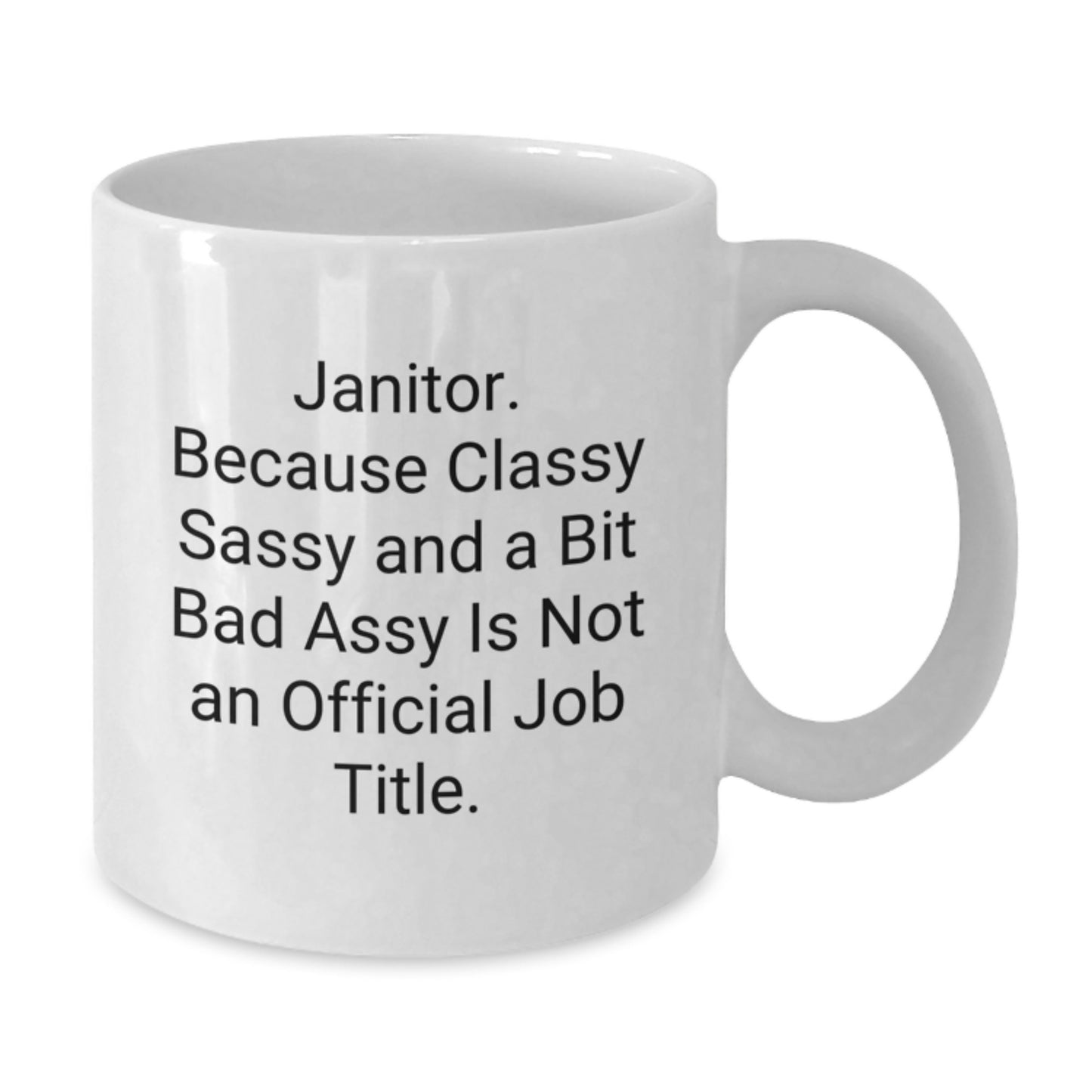 Funny Janitor Gifts for Men - White Coffee Mug, Perfect for Janitor Appreciation Day, from Friends and Family - Additional