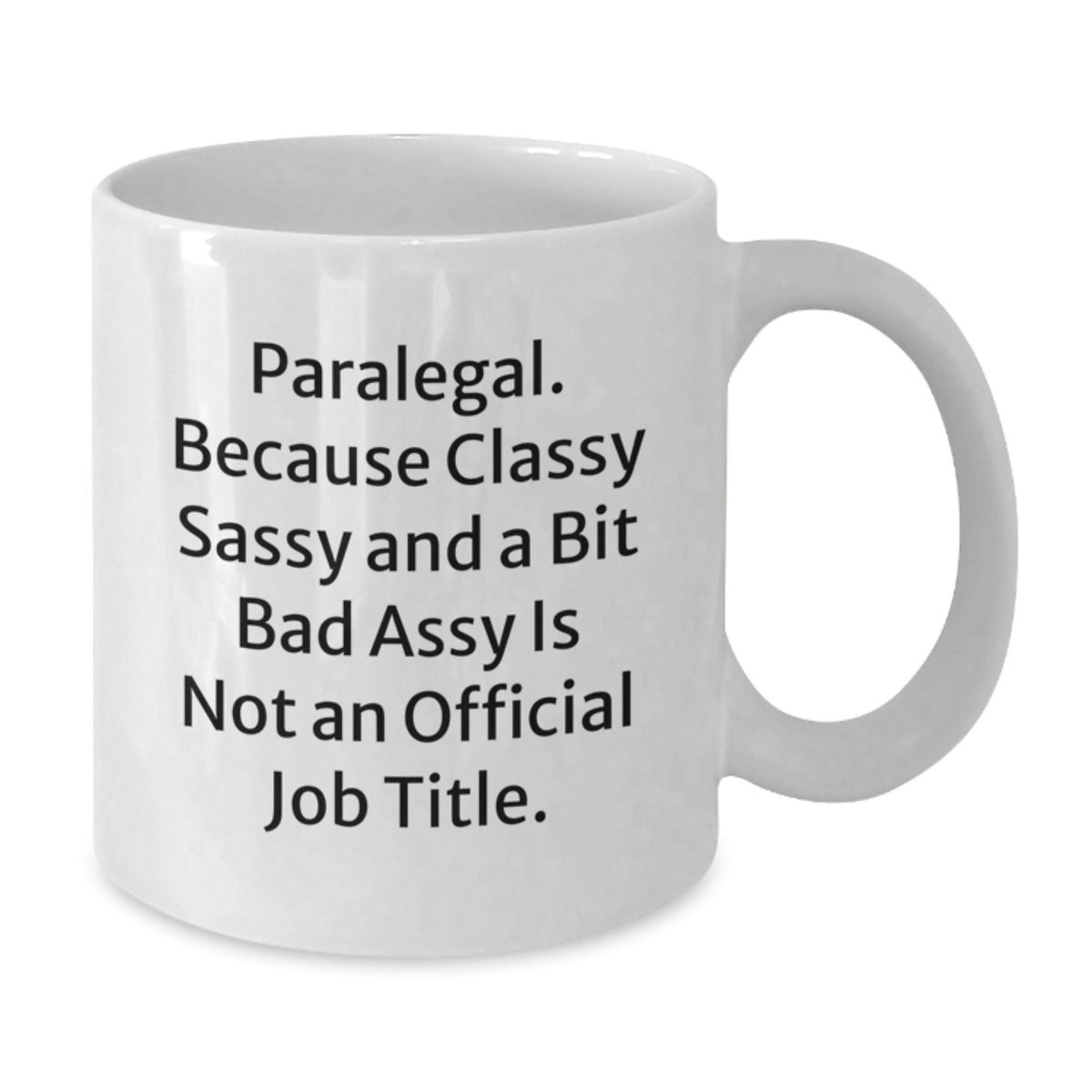 Paralegal Gift for Him - Classy, Sassy Mug Keepsake - Additional