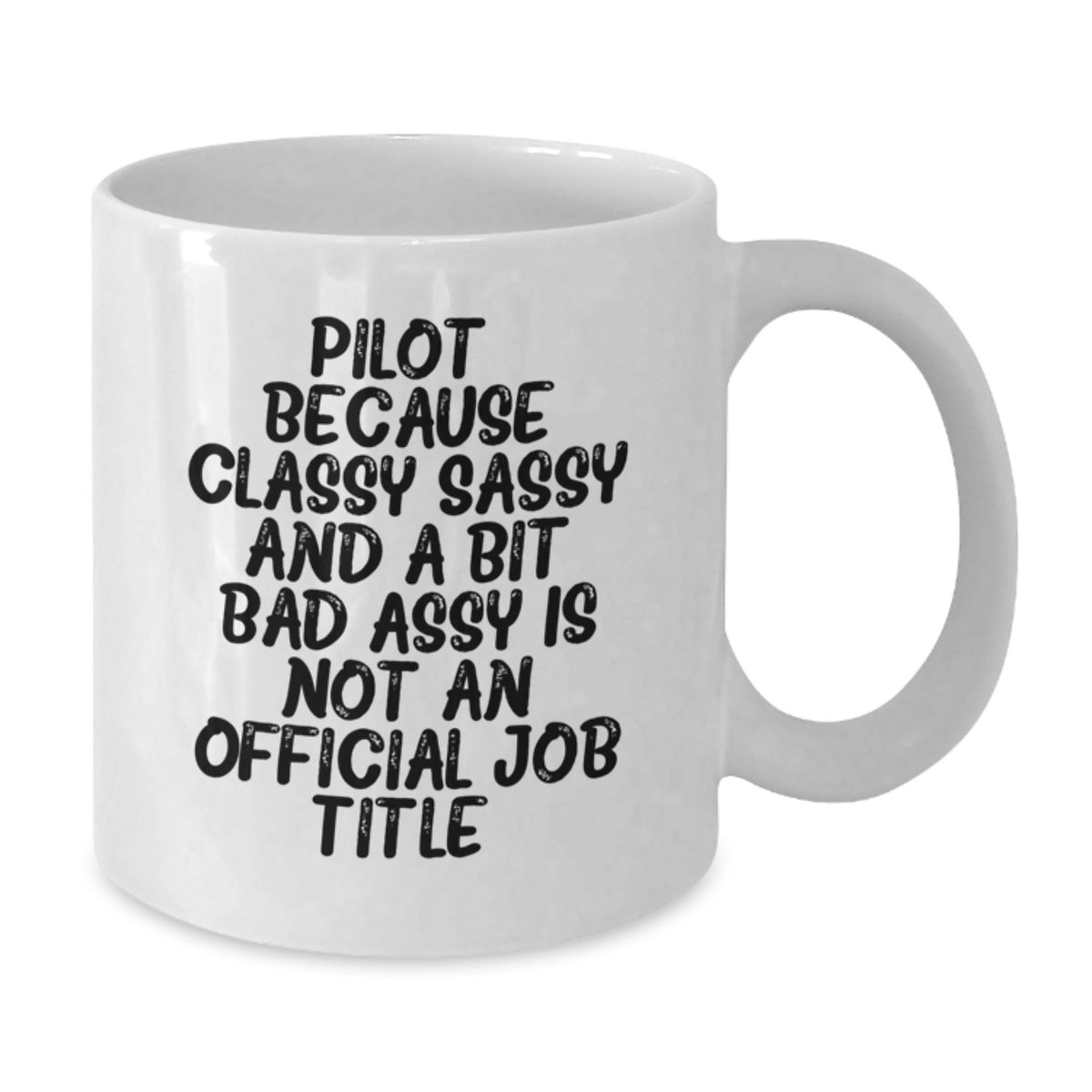 Christmas Gift for Her - Pilot Mug Classy, Sassy Present - Additional