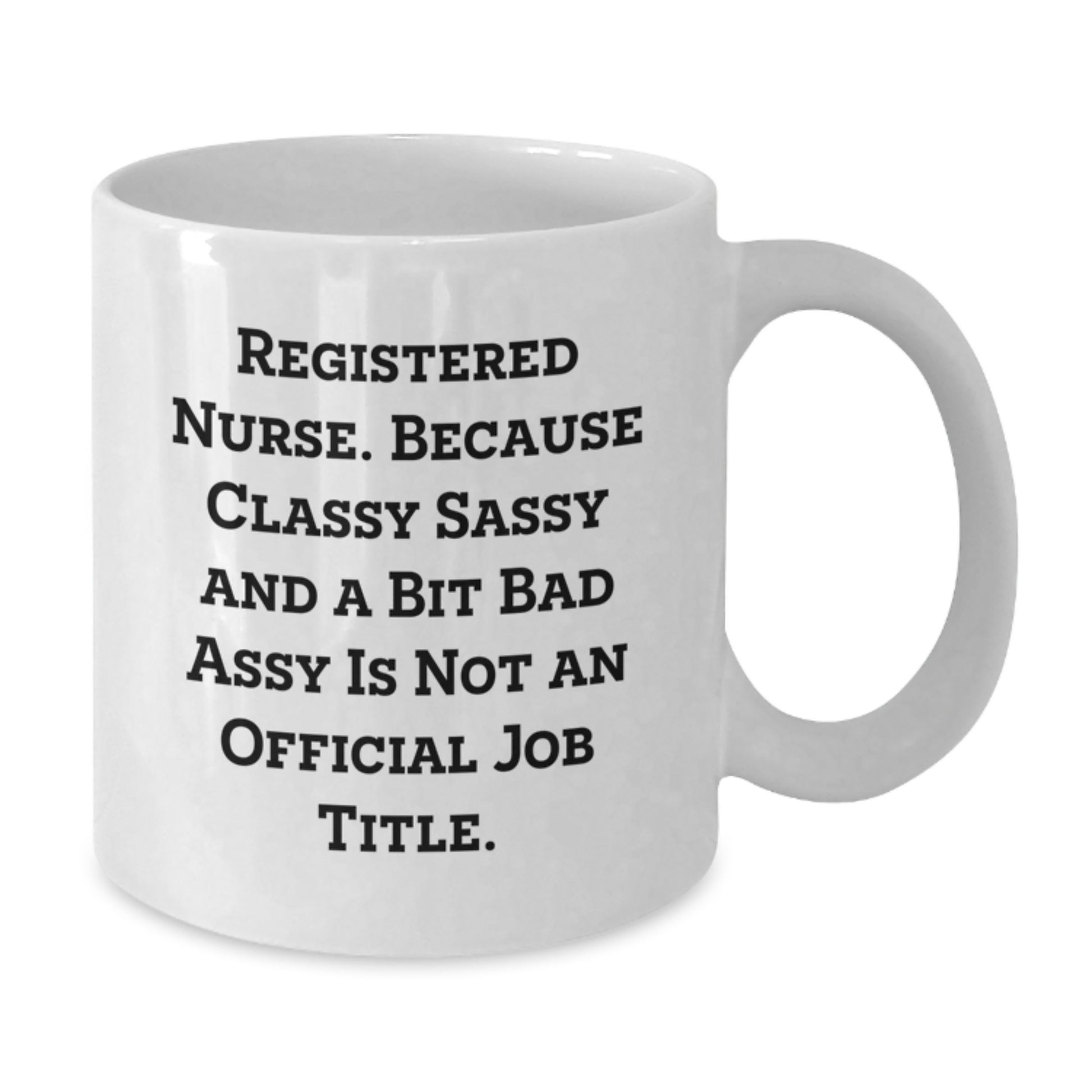 Funny Gifts from Men for Registered Nurse Friends, White Coffee Mug, Graduation Unique Gifts, Registered Nurse Quote - Additional