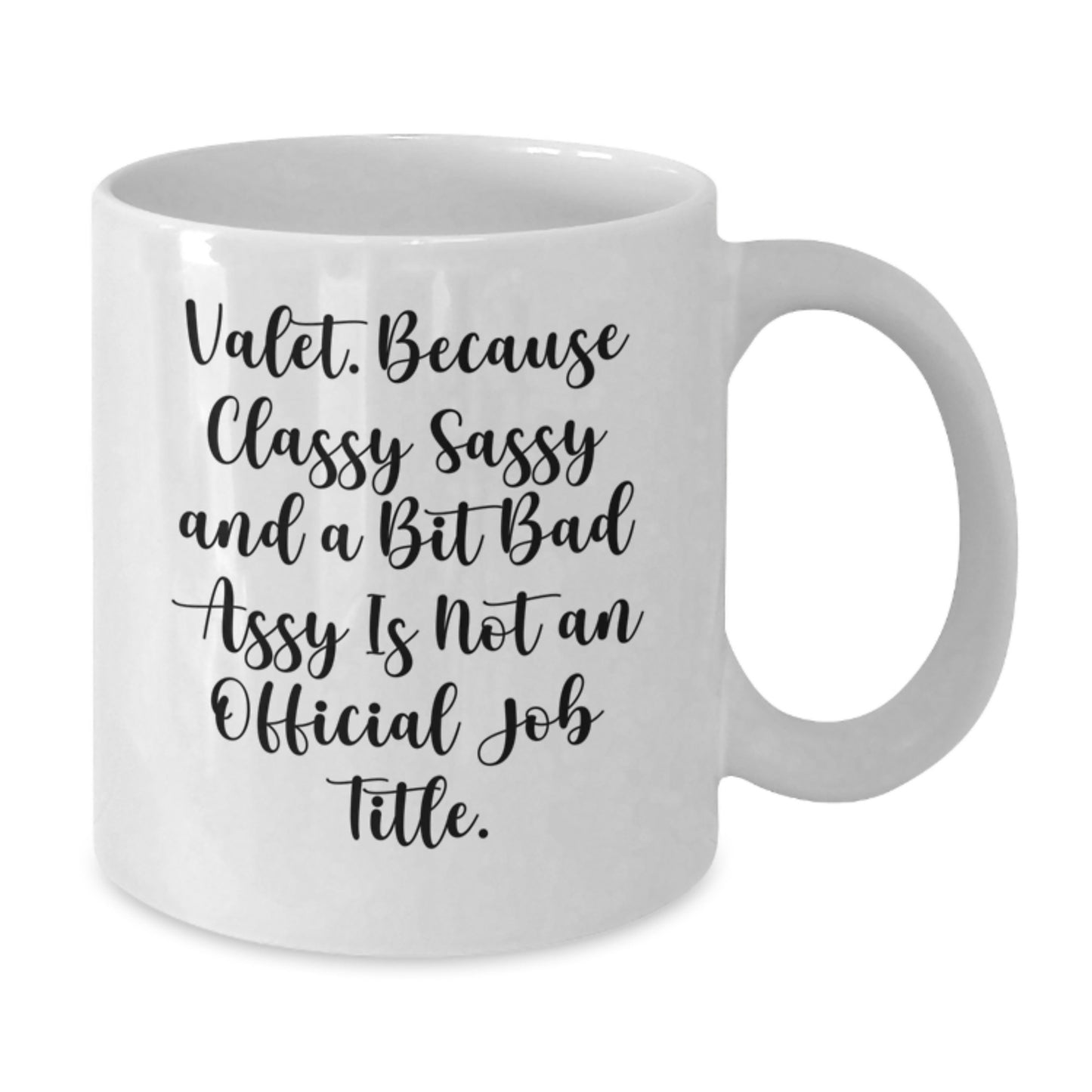 Valet Gifts, Funny White Coffee Mugs for Him, Christmas Unique Gifts from Friends, White Ceramic Mugs with 'Valet. Because Classy Sassy And A Bit Fearlessy Is Not An Official Job Title.' Quote - Additional