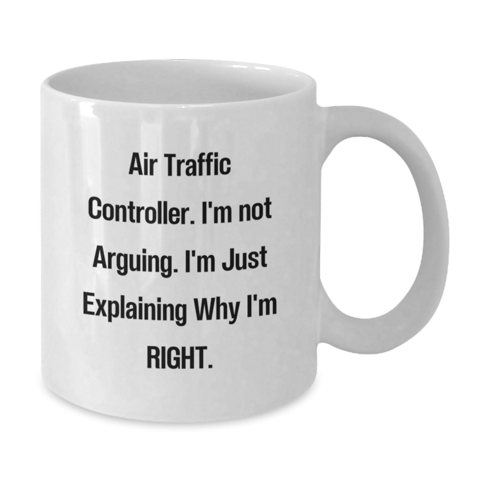 Funny Air Traffic Controller White Coffee Mug Gifts from Friends to Graduation Unique Gifts for Air Traffic Controller - Additional