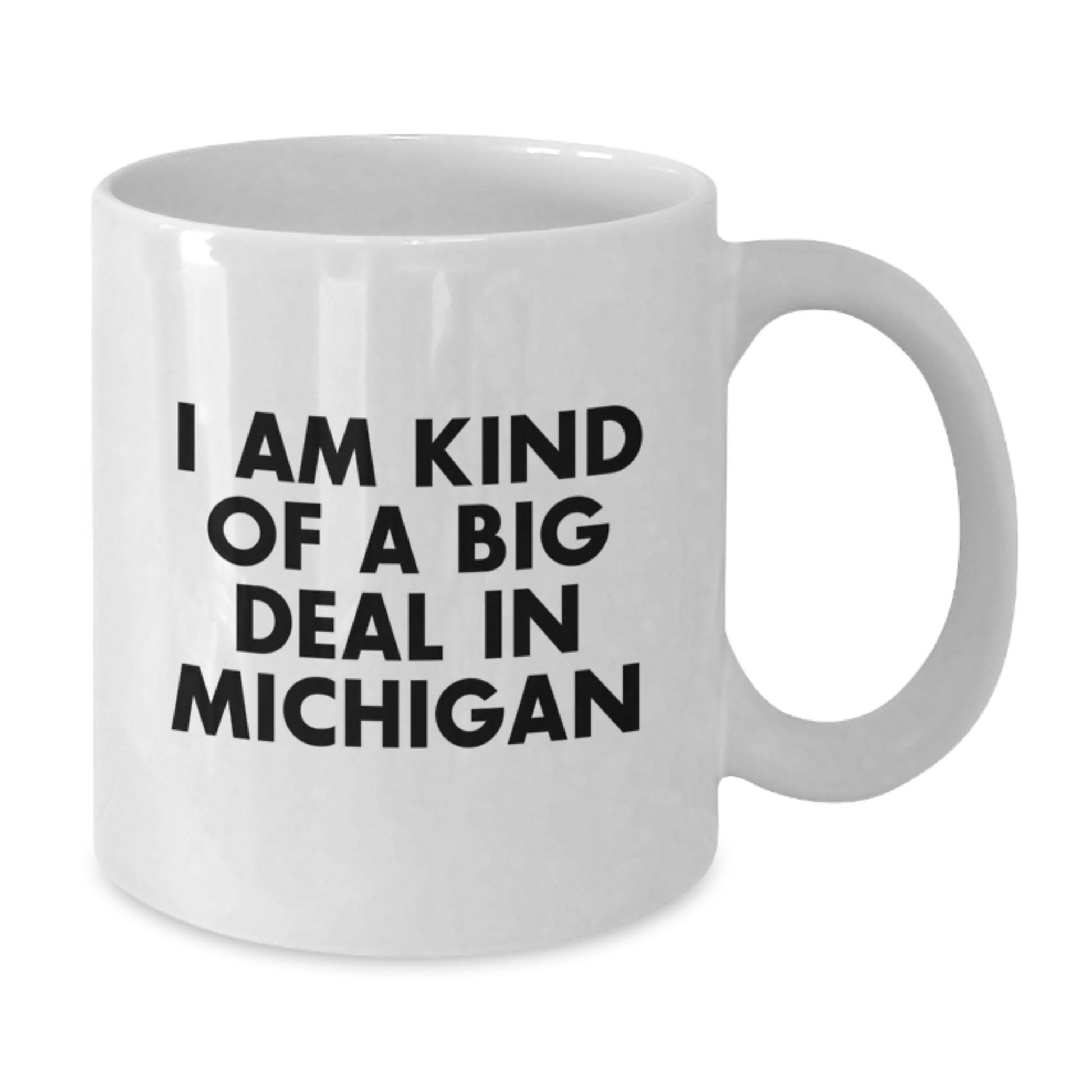 Funny Michigan Gifts for Men Dad from Michigan - White Coffee Mugs with I Am Kind Of A Prime Selection In Michigan Quote for Father's Day Unique Gifts - Additional