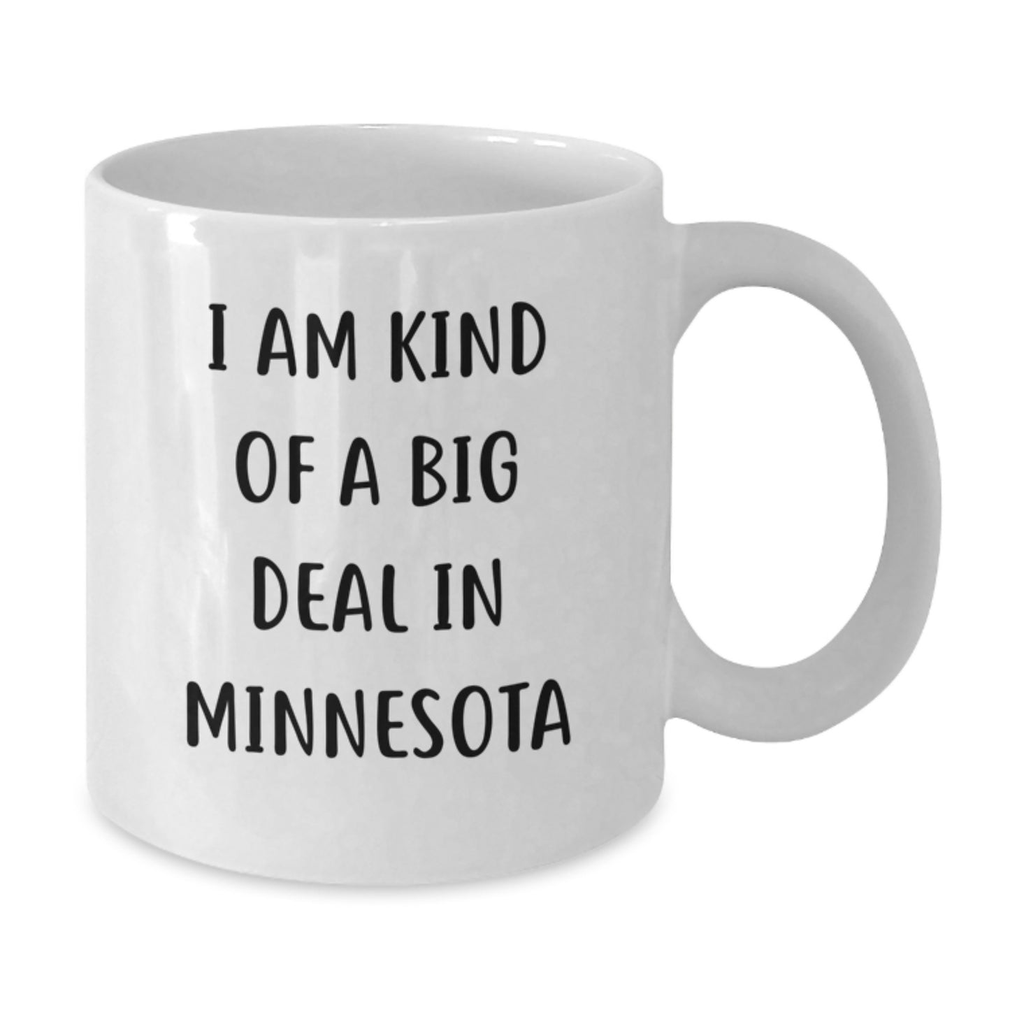 Minnesota White Coffee Mug, Funny Quote 'I Am Kind Of A Prime Selection In Minnesota', Gifts for Men from Family, Unique Graduation Unique Gifts - Additional