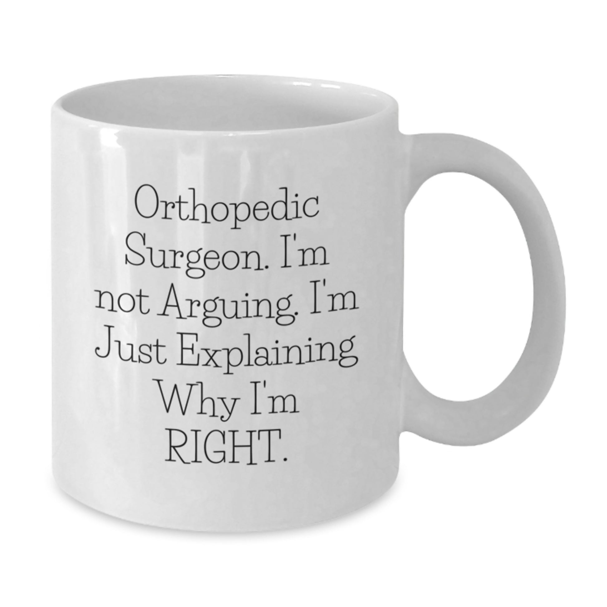 Orthopedic Surgeon Gifts Funny Quote White Coffee Mug For Graduation From Friends - Additional