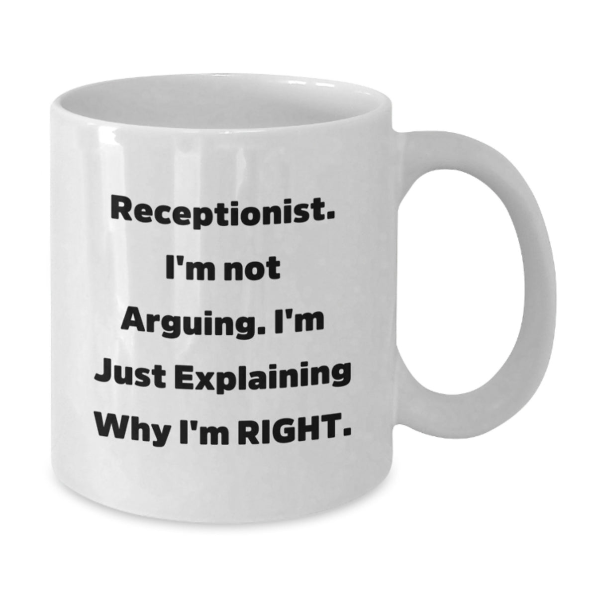 Receptionist Gift for Him - Witty Quote Keepsake White Coffee Mug - Additional