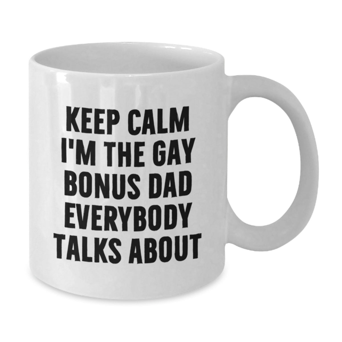 Bonus Dad Gift For Him - Keep Calm Gay Bonus Dad Keepsake Coffee Mug - Additional