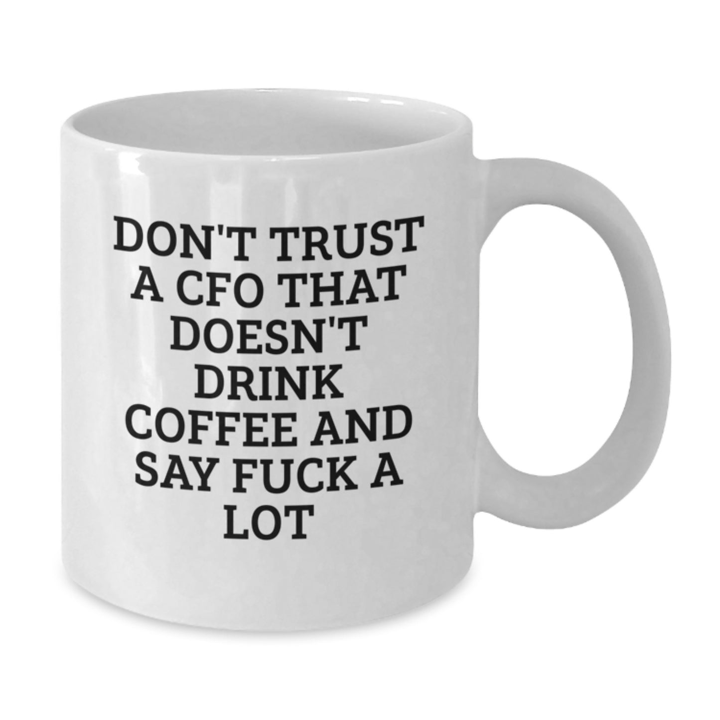 Funny CFO Gifts for Men from Coworkers, White Coffee Mugs for Christmas Unique Presents, 'Don't Trust A CFO That Doesn't Drink Coffee And Say F--k A Lot' Quote - Additional
