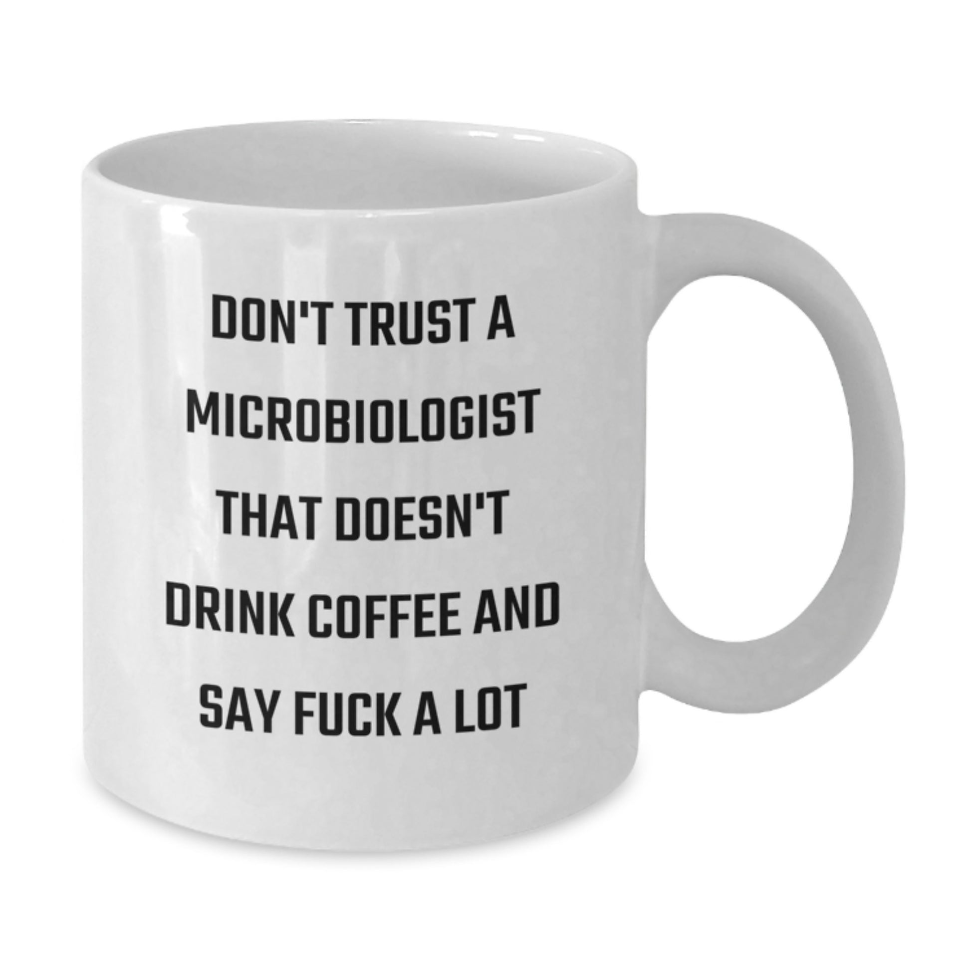 Funny Quote White Coffee Mug for Microbiologist Graduation Gifts from Friends to Men or Women - Additional