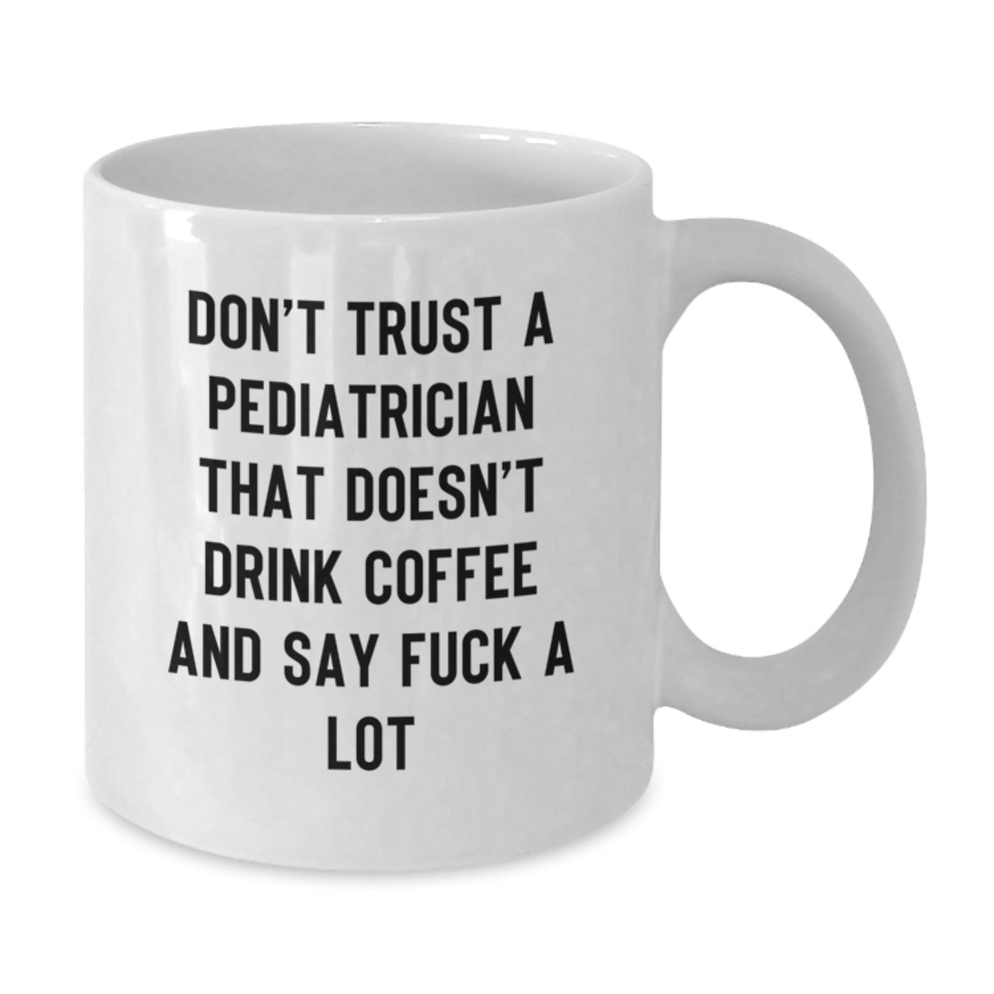 Funny Gifts from Family and Friends for Pediatrician Men and Women - Unique White Coffee Mug for Graduation - Additional