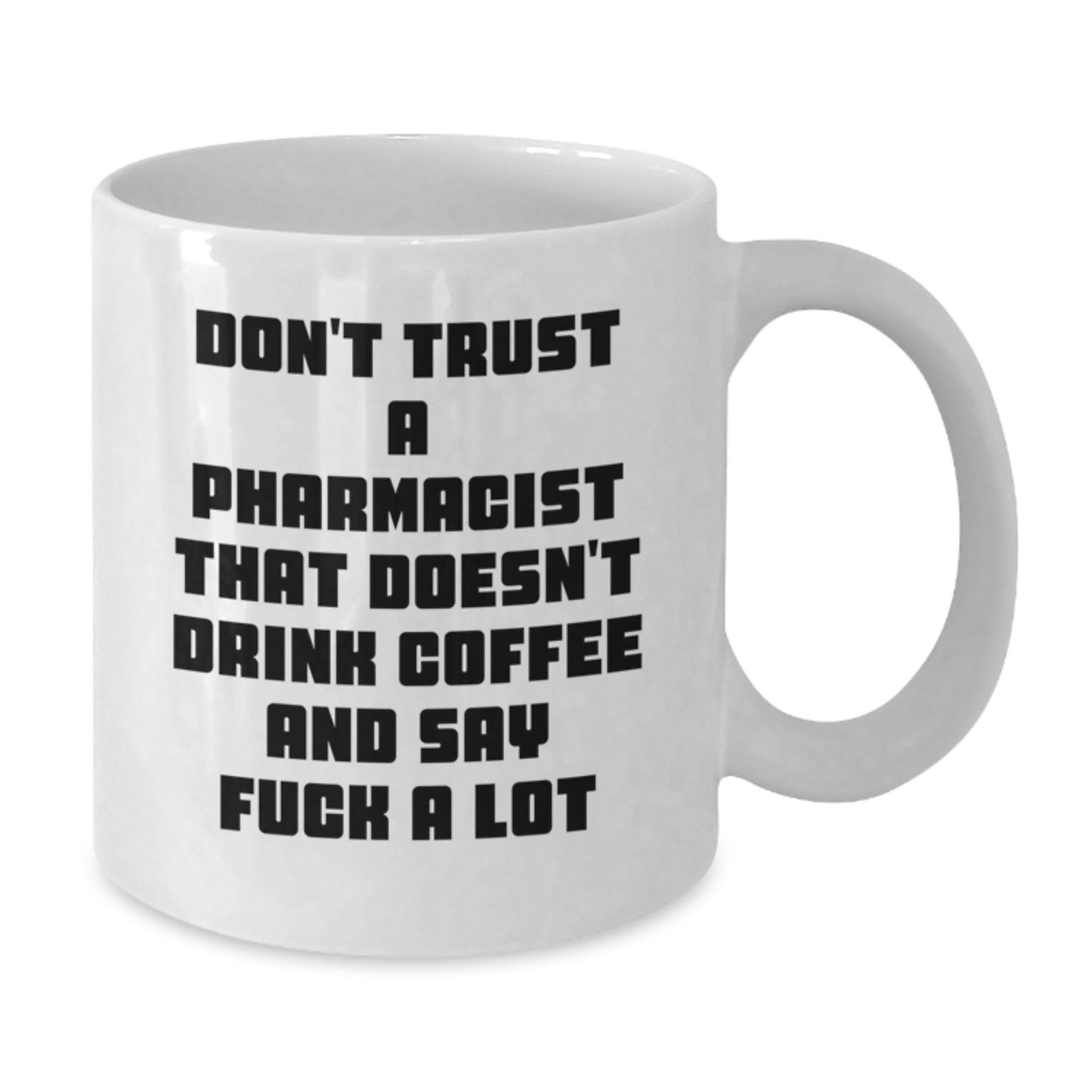 Funny Pharmacist Gifts for Graduation - White Coffee Mug with Inspirational Quote, Gifts from Friends for Pharmacist, 11oz or 15oz Capacity, Microwave and Dishwasher Safe - Additional