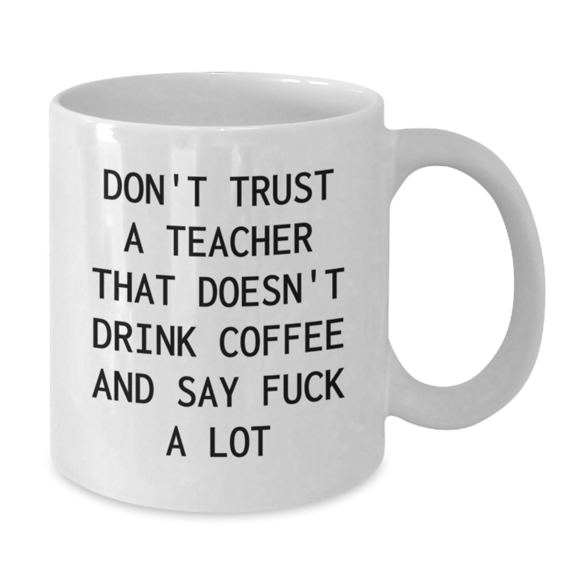 Funny Teacher Gifts from Men to Teacher - White Coffee Mug for Christmas Unique Gifts - Additional