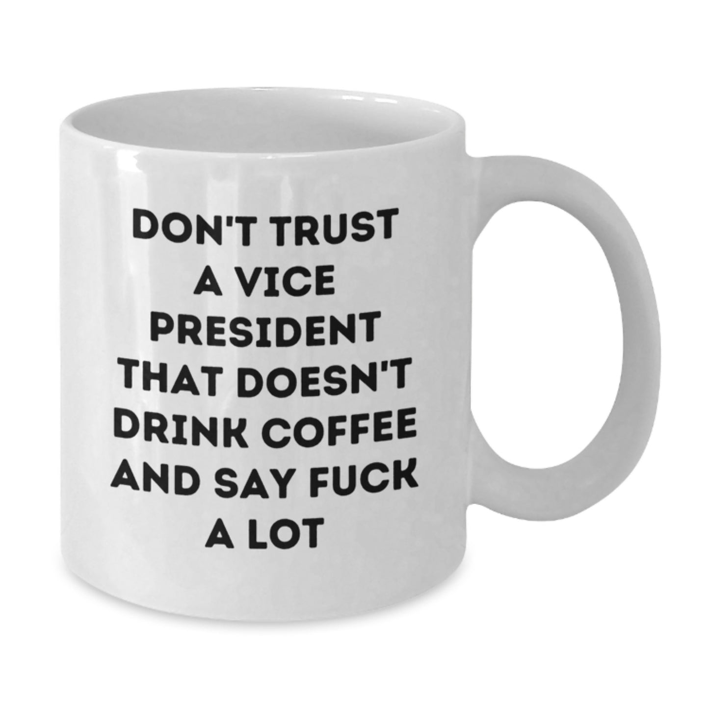 Funny Vice President Gifts: White Coffee Mug, Vice President Quote, Gifts from Friends for the Boss, Perfect Graduation Unique Gifts - Additional