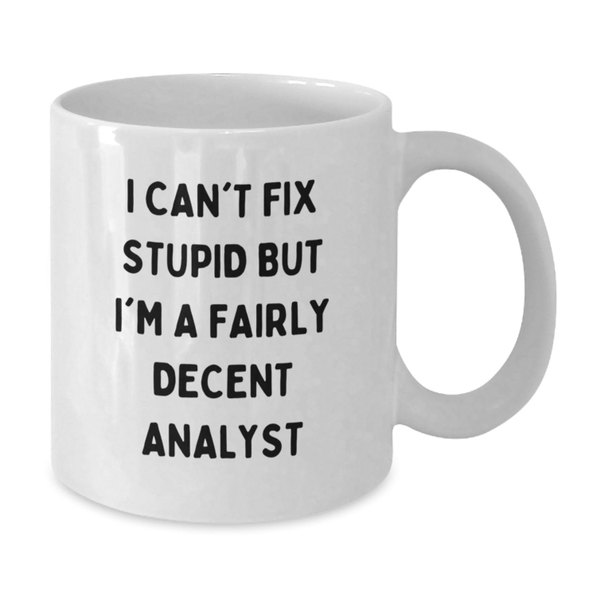 Christmas Gift for Her - Fairly Decent Analyst Quote Mug - Additional